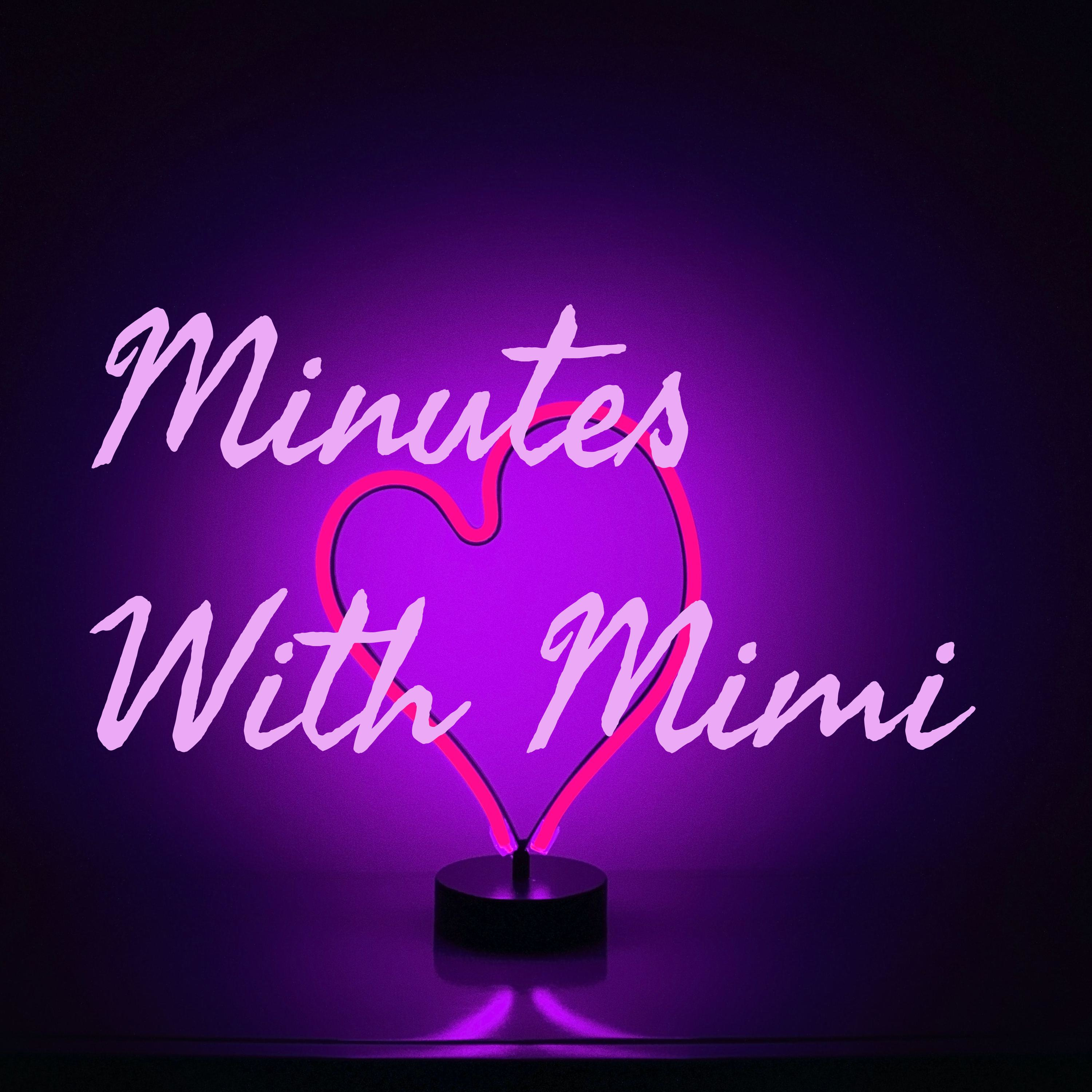 Minutes With Mimi 💜