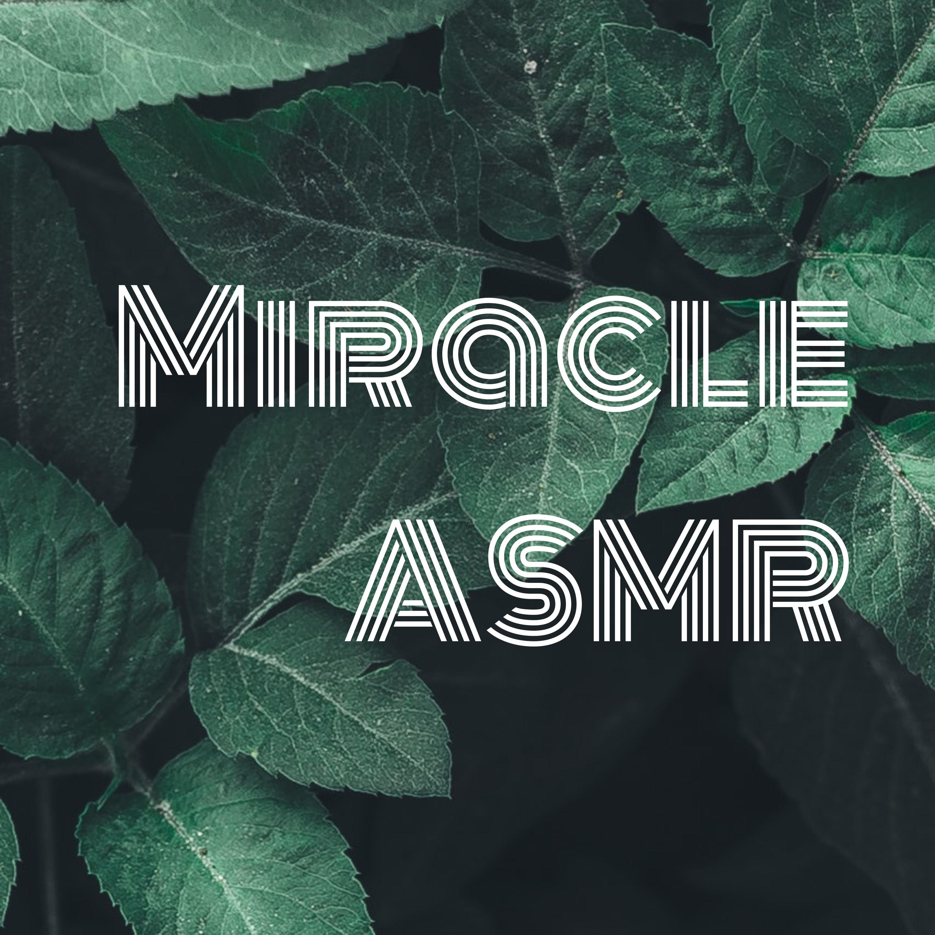 Miracle ASMR