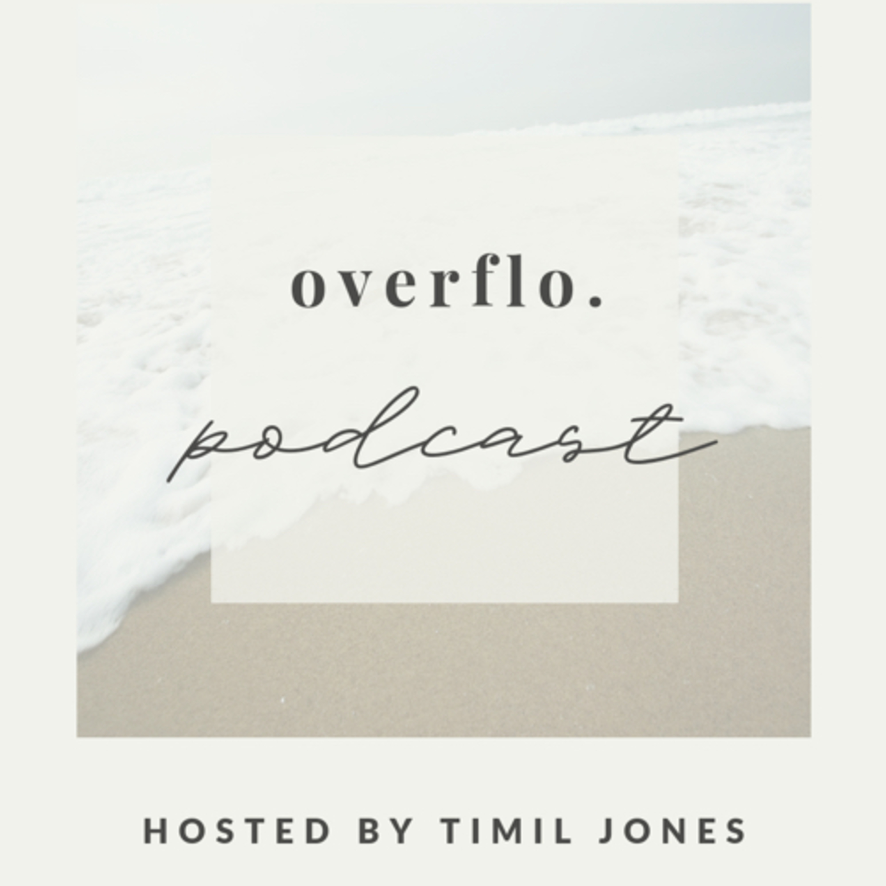 overflo podcast with Timil Jones