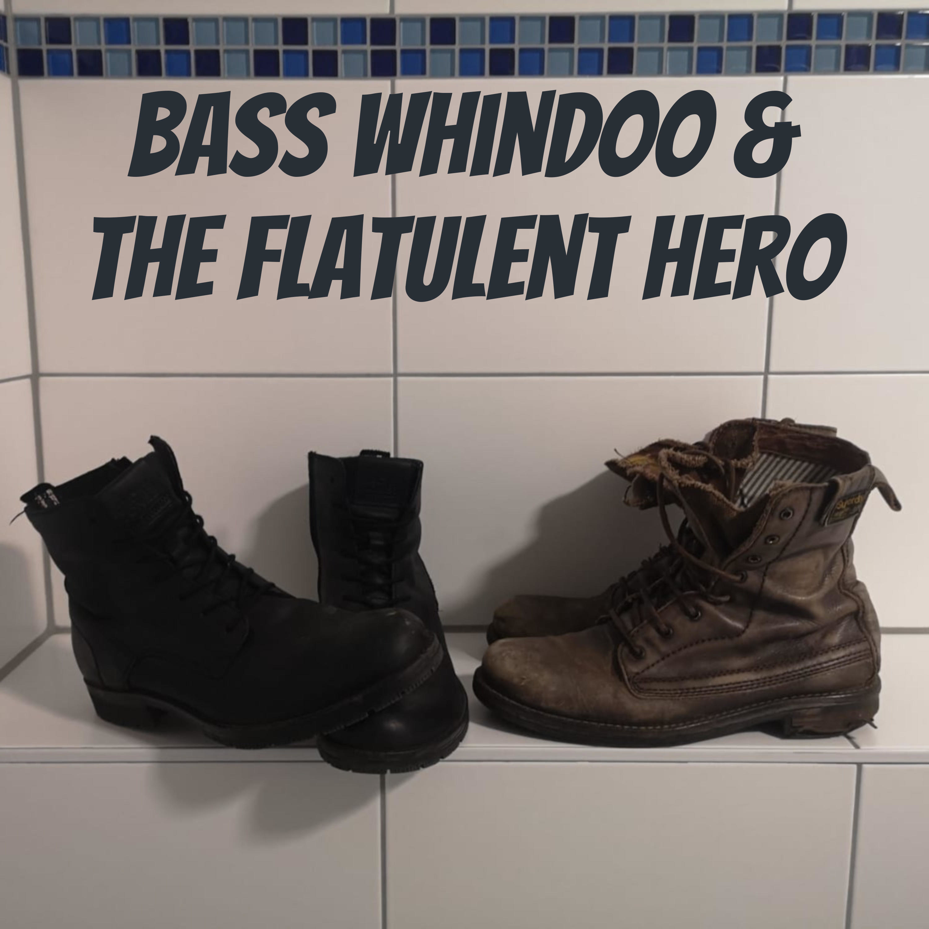 Bass Whindoo & the Flatulent Hero