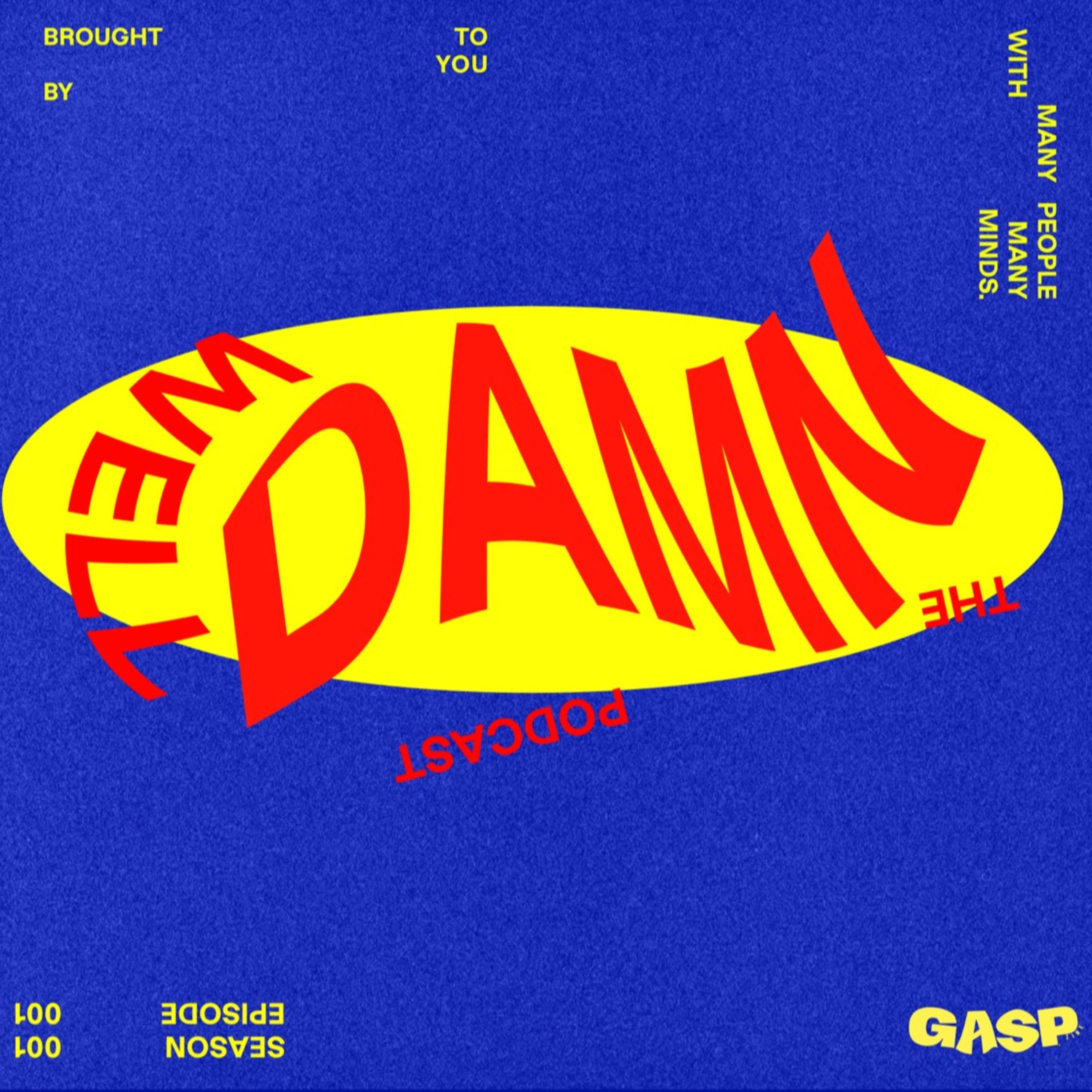 GASP ZINE: "WELL DAMN" podcast artwork