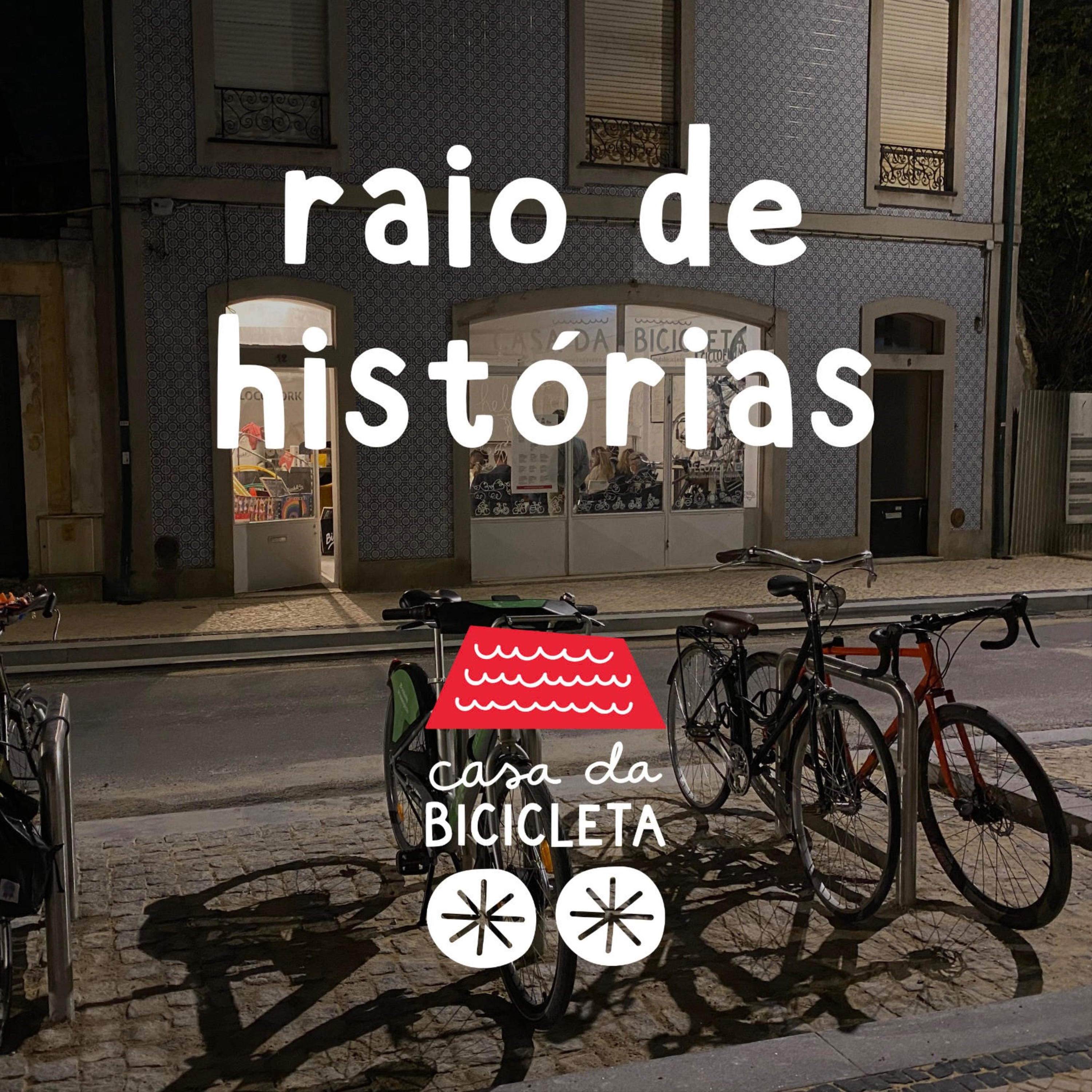 Raio de Histórias - o podcast da Casa da Bicicleta
