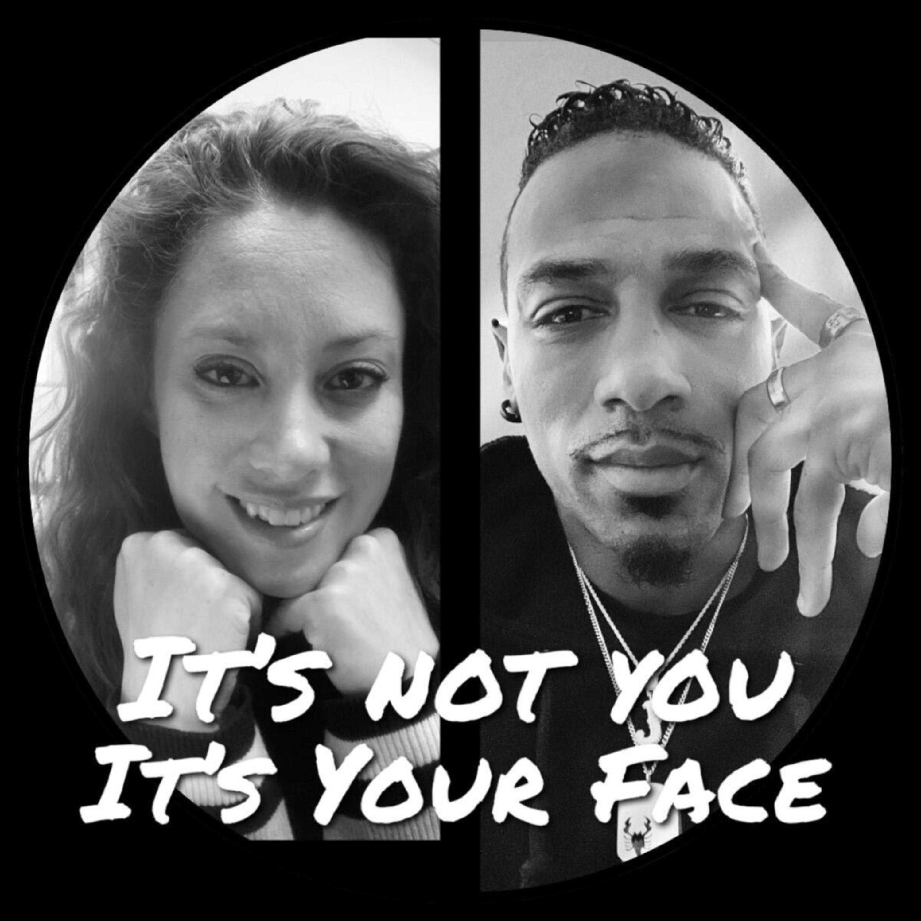 It's Not You It's Your Face cover