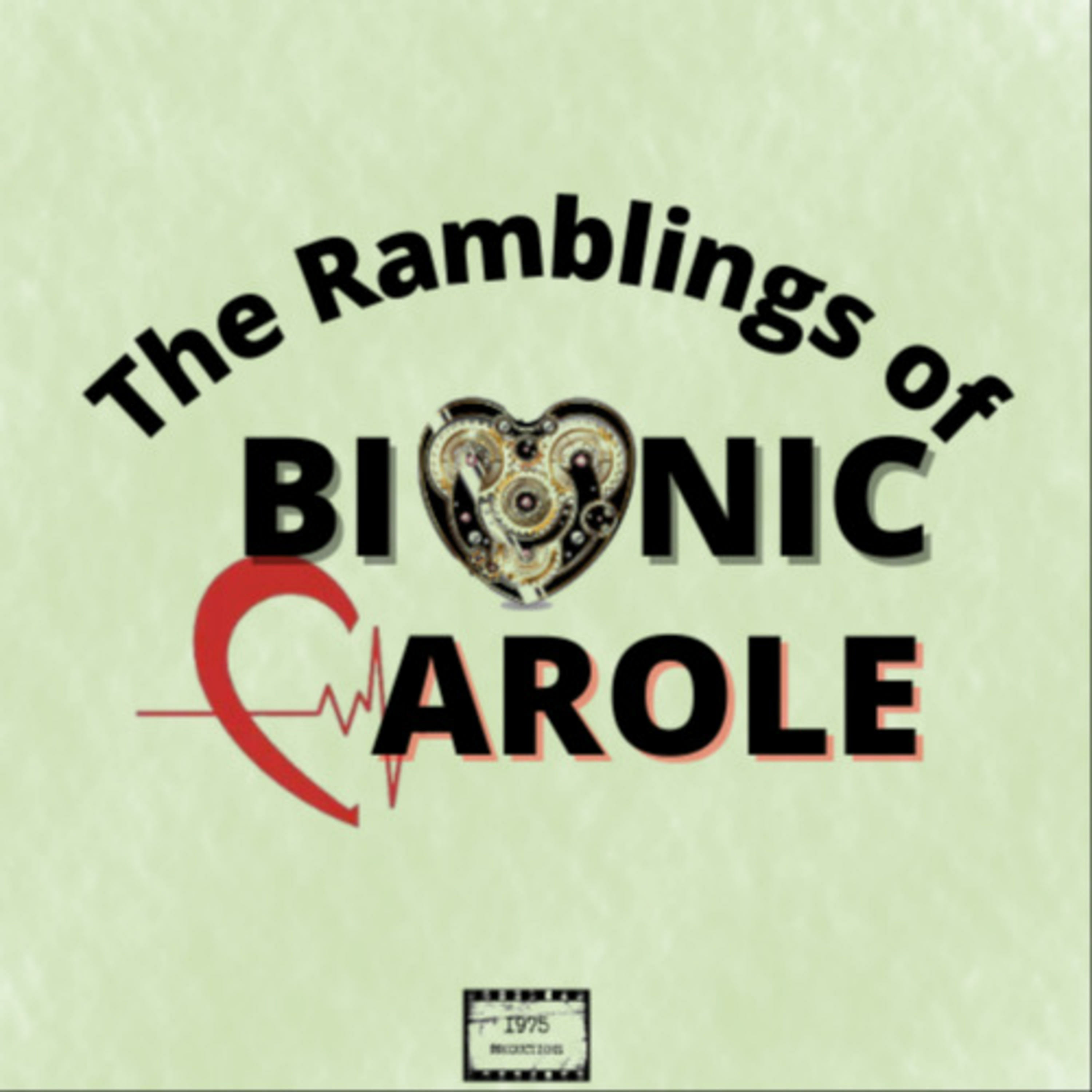 TheRamblingsOfBionicCarole podcast artwork