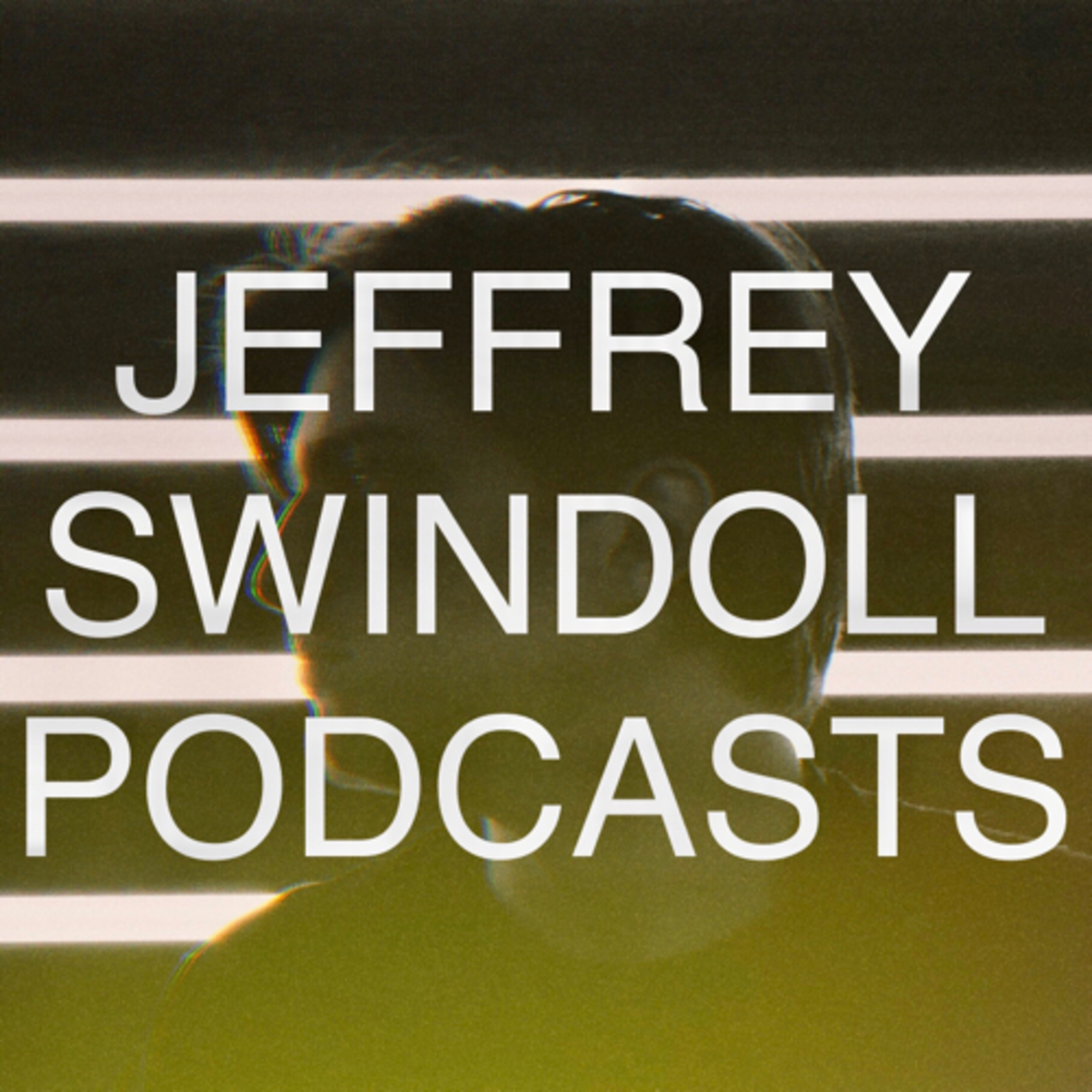 Jeffrey Swindoll Podcasts