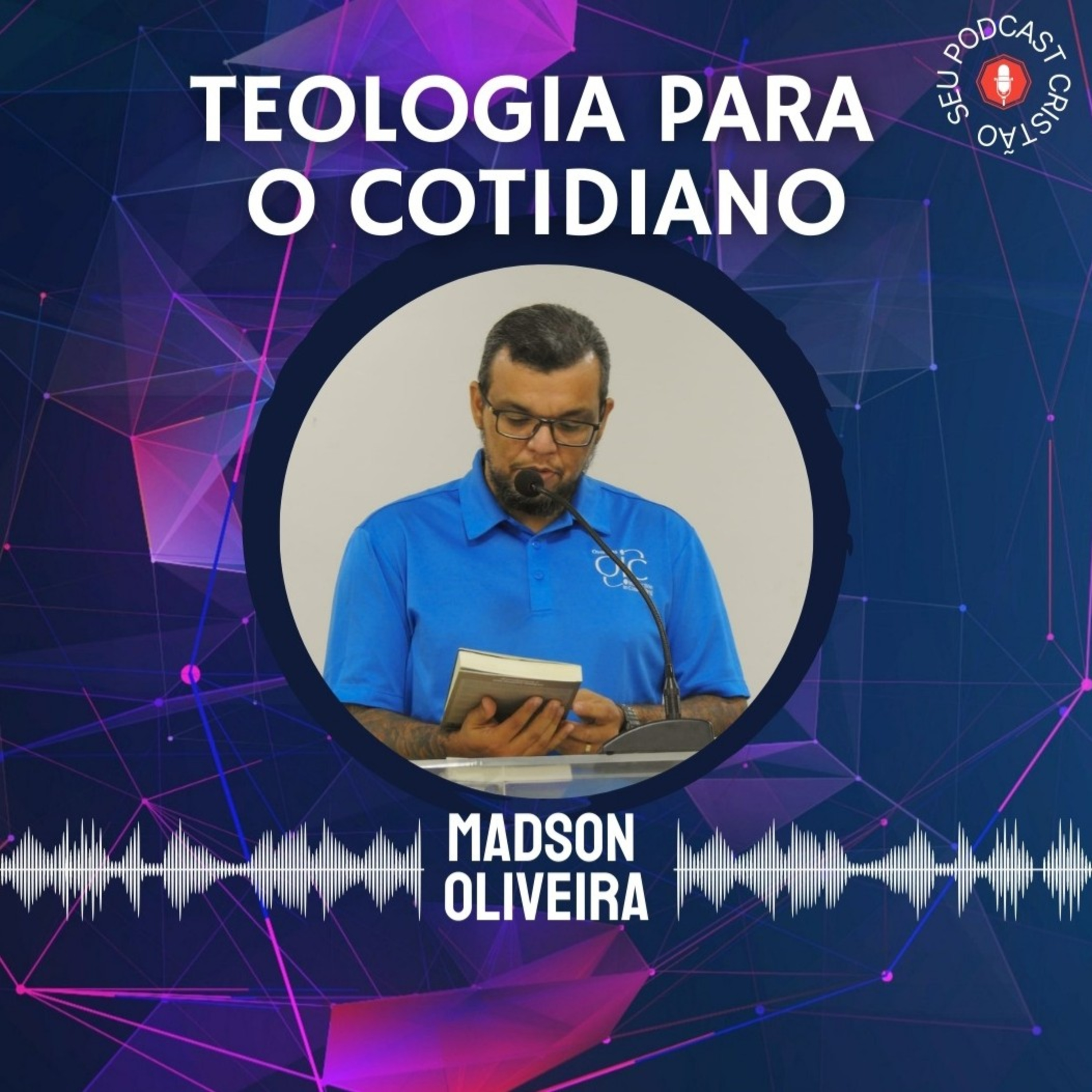 Teologia para o cotidiano - por Madson Oliveira