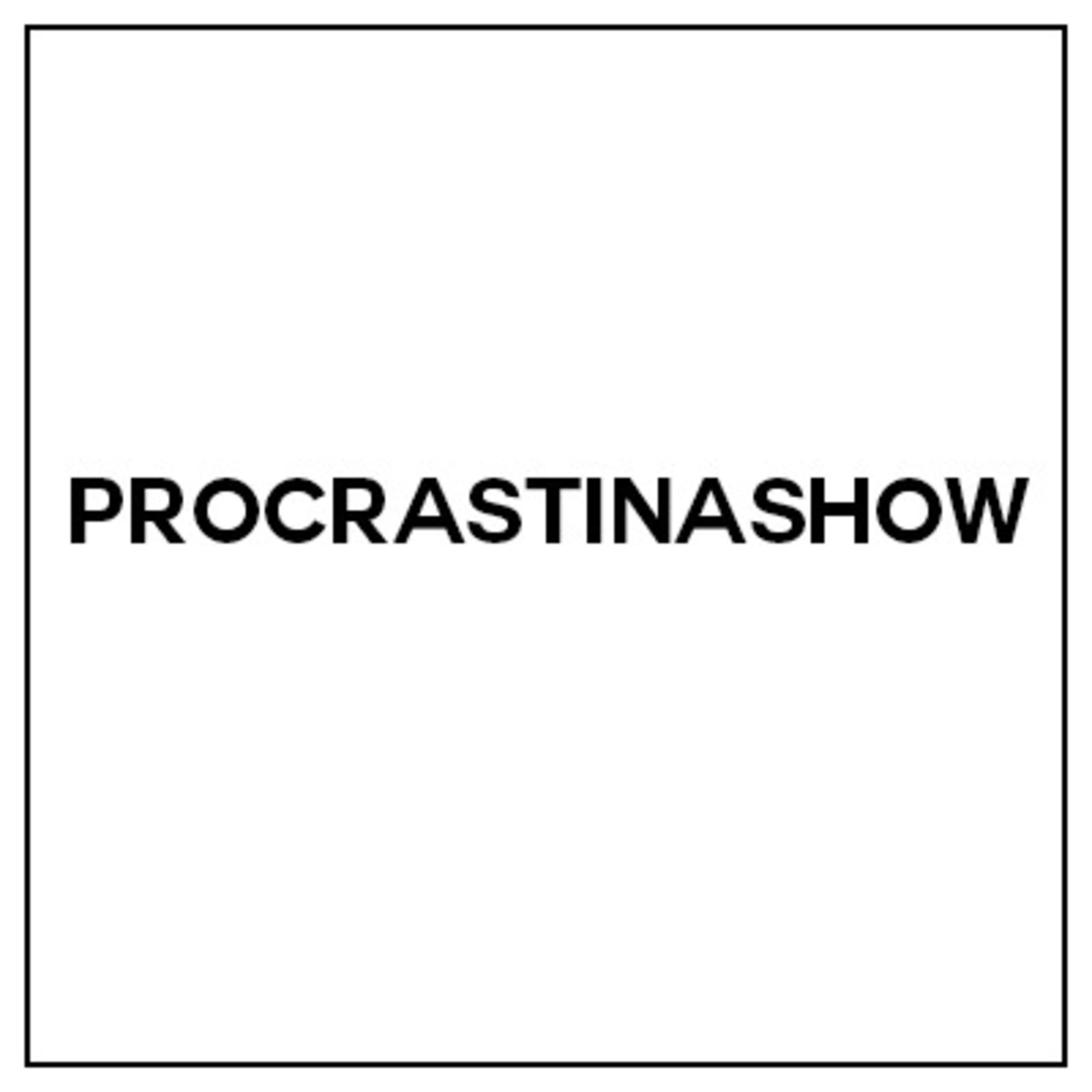 Procrastinashow