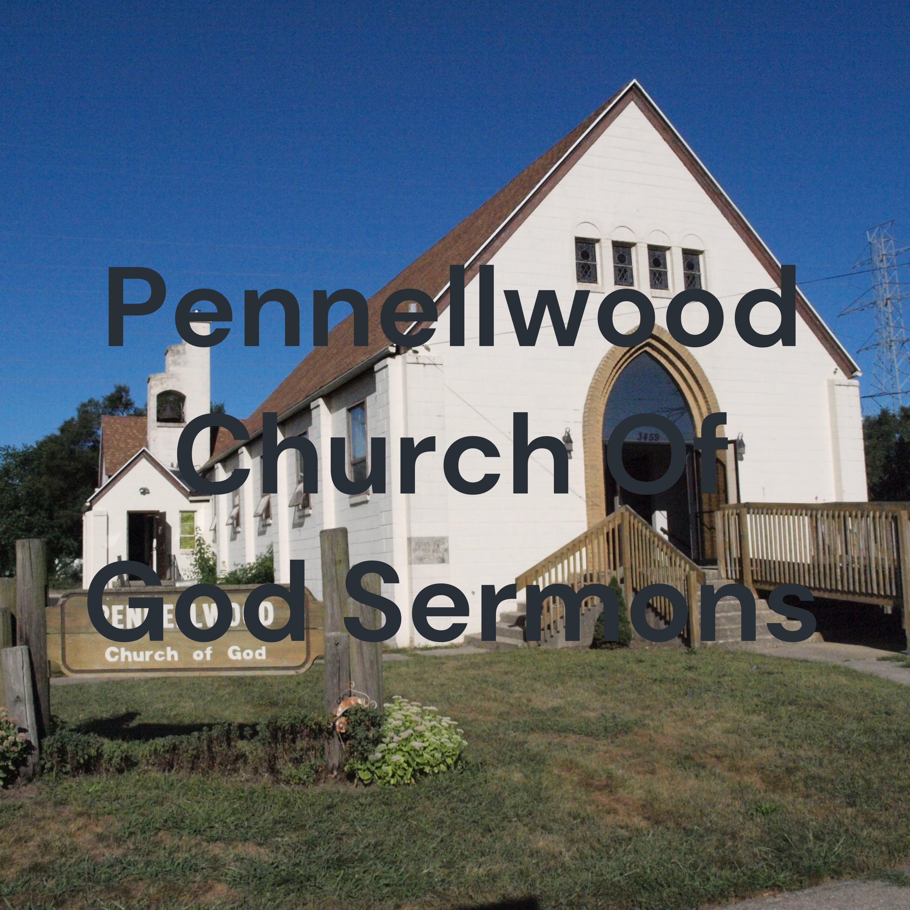Pennellwood Church Of God Sermons