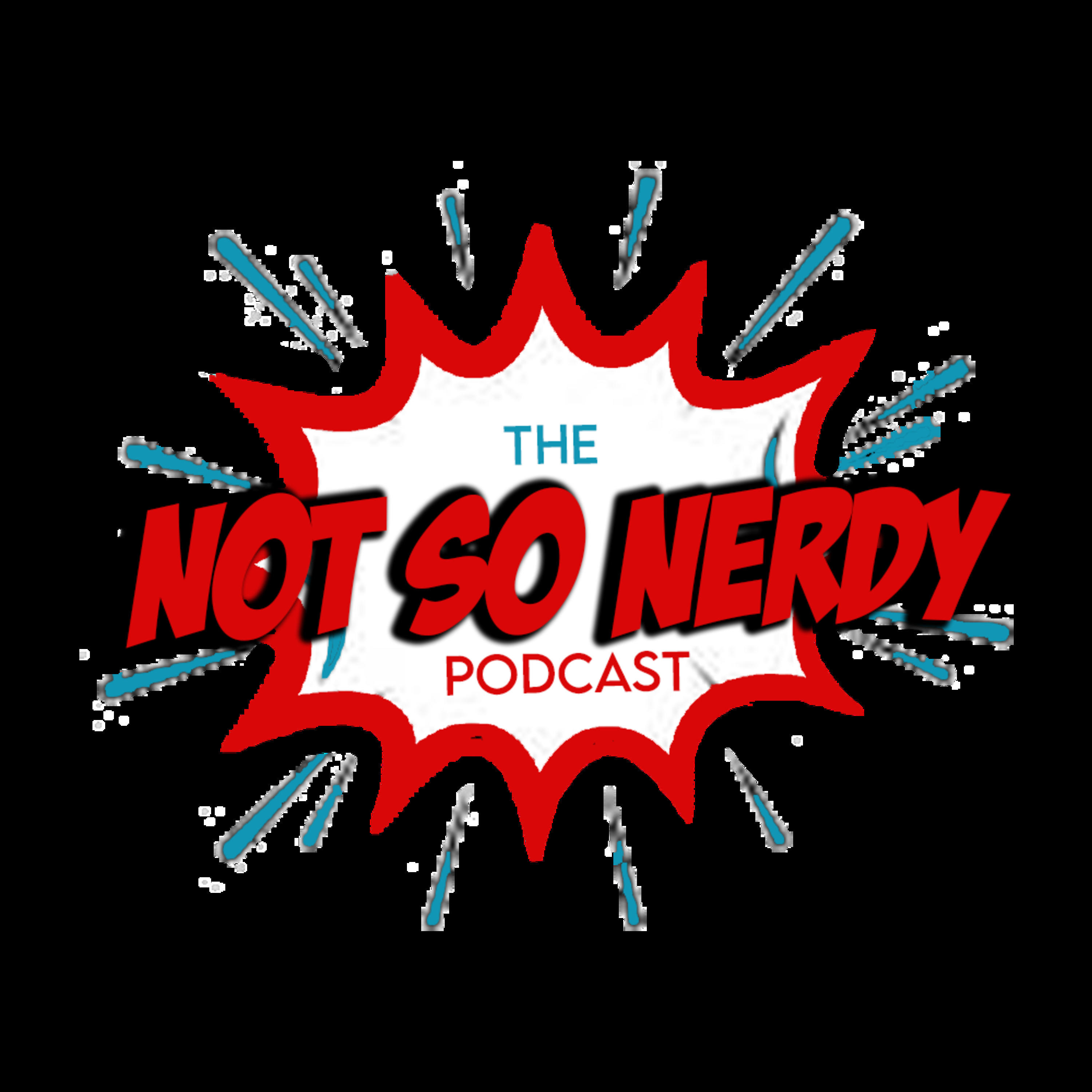 The Not So Nerdy Podcast