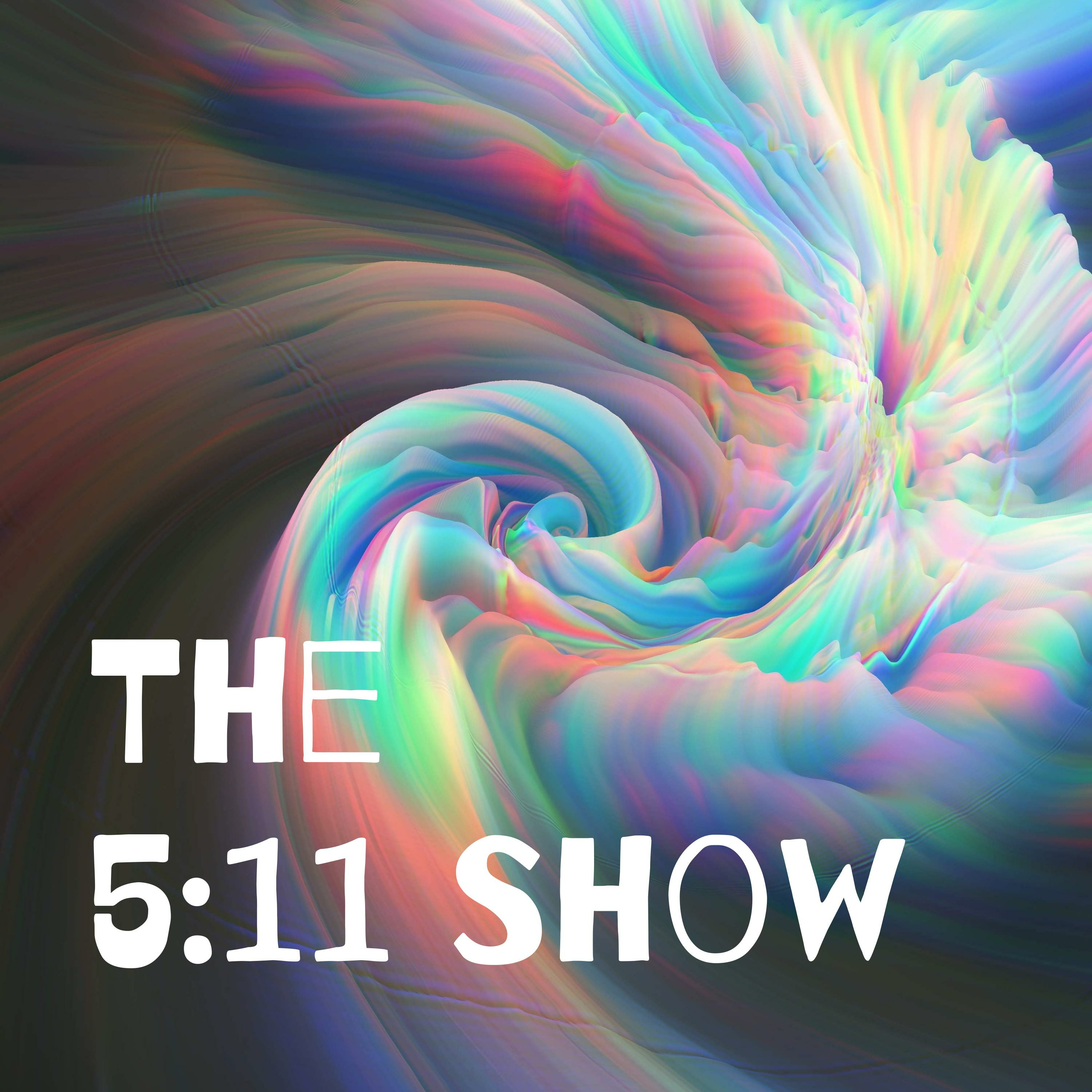 The 5:11 Show podcast artwork