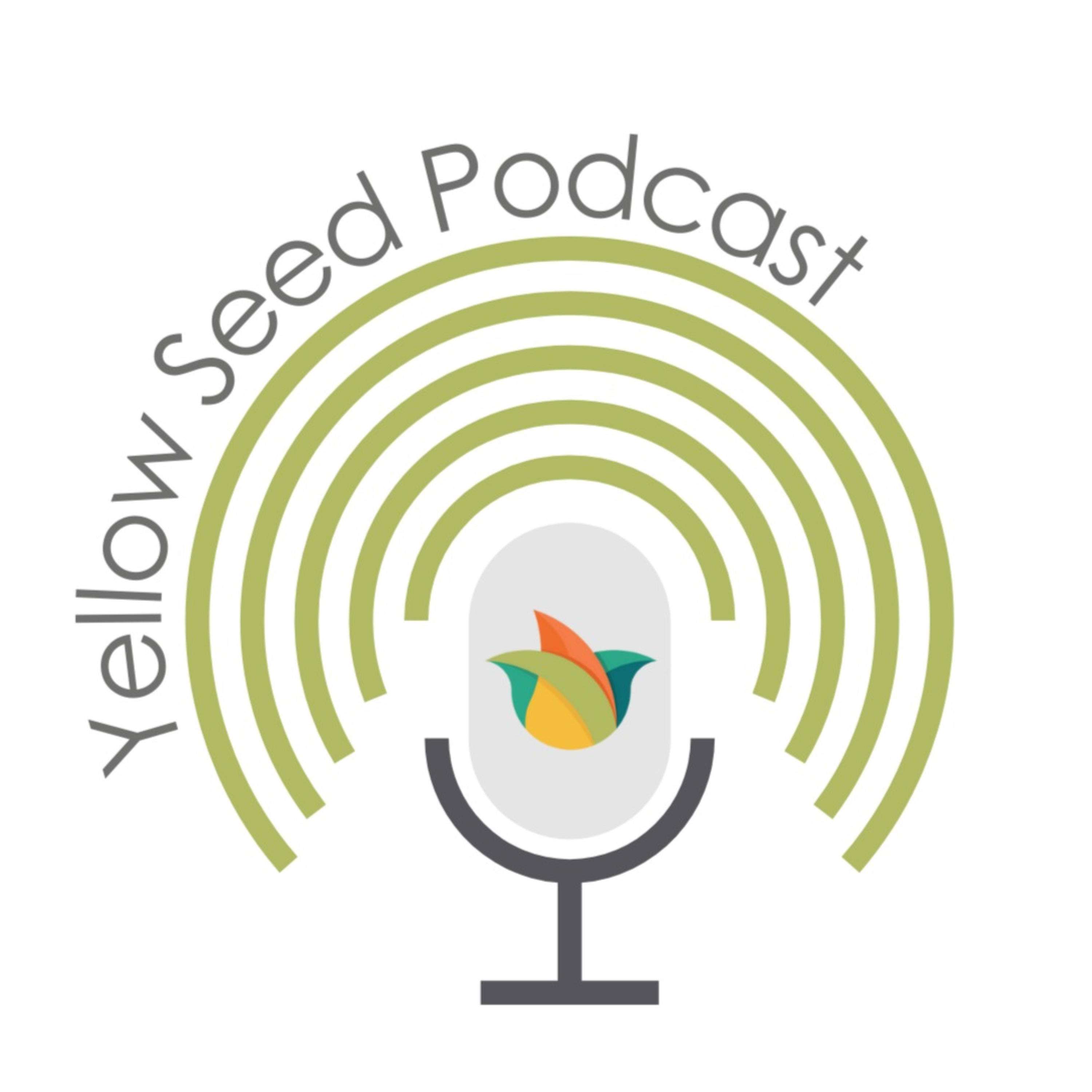 The Yellow Seed Podcast