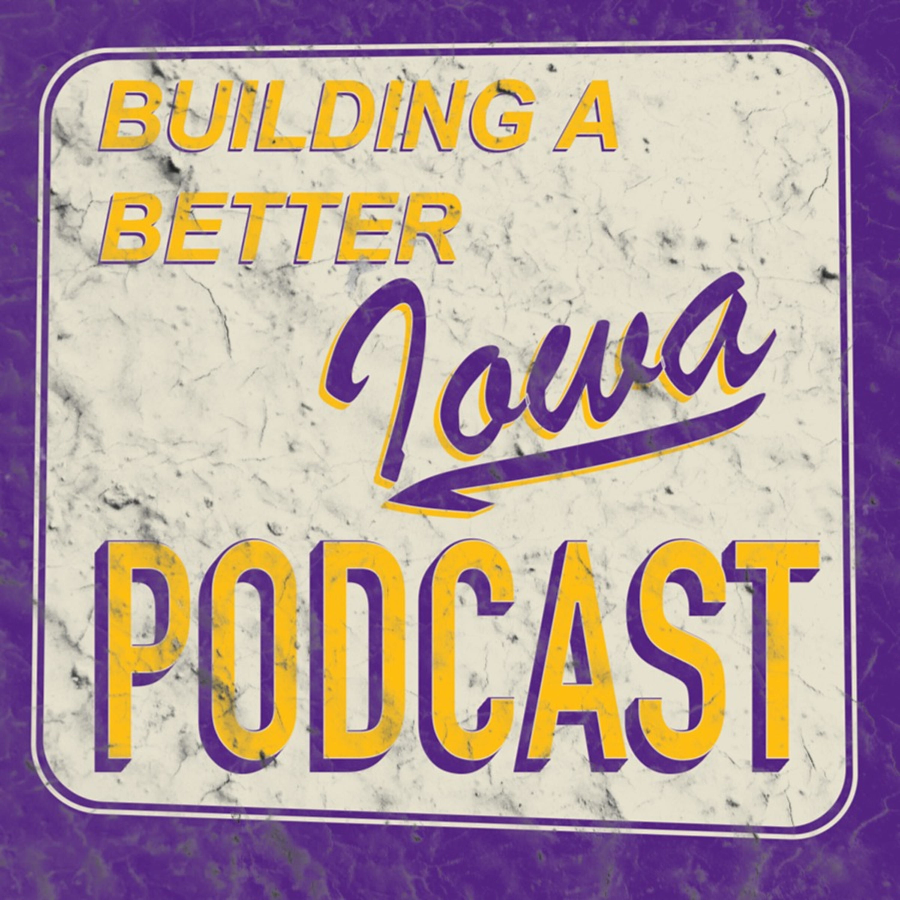 Building a Better Iowa Podcast