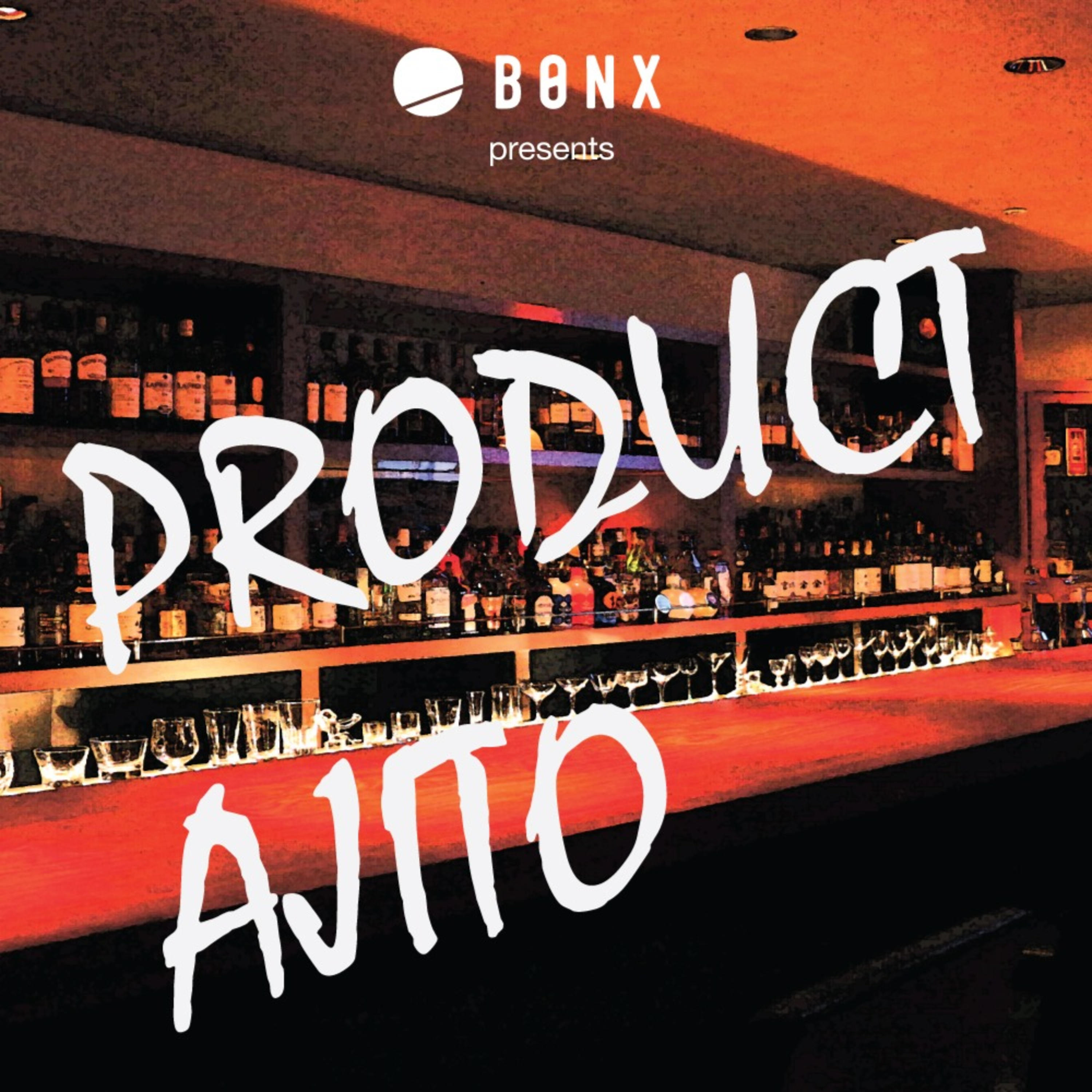 BONX presents PRODUCT AJITO podcast artwork