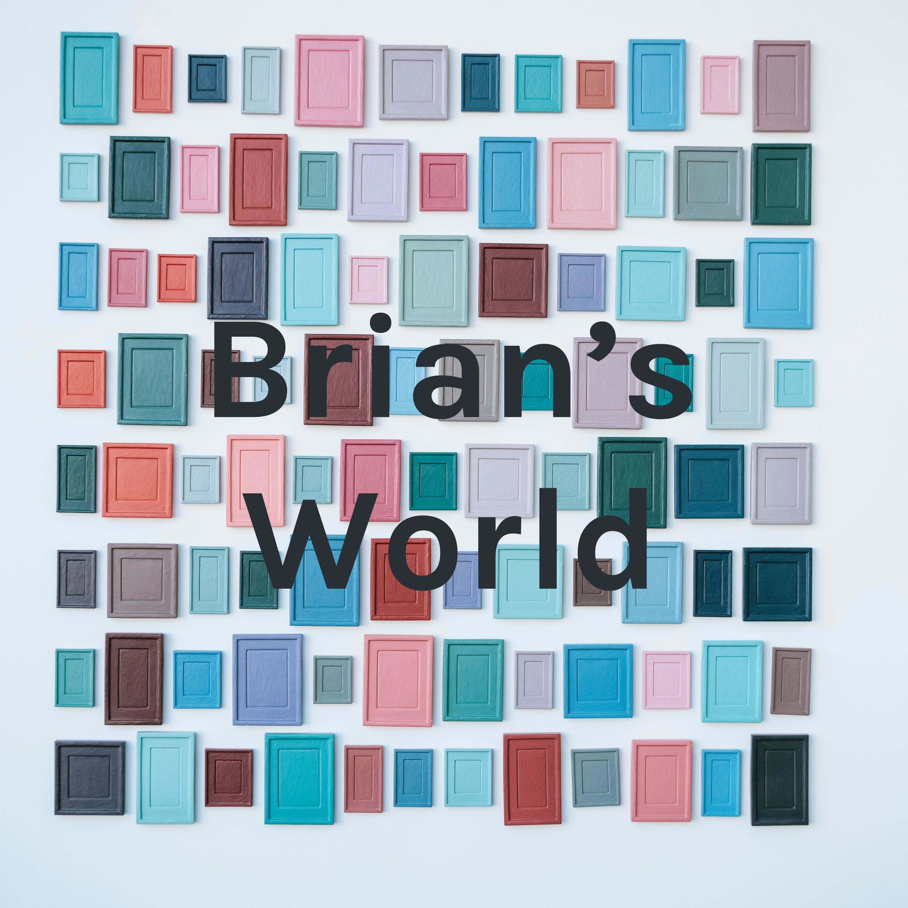 Brian’s World