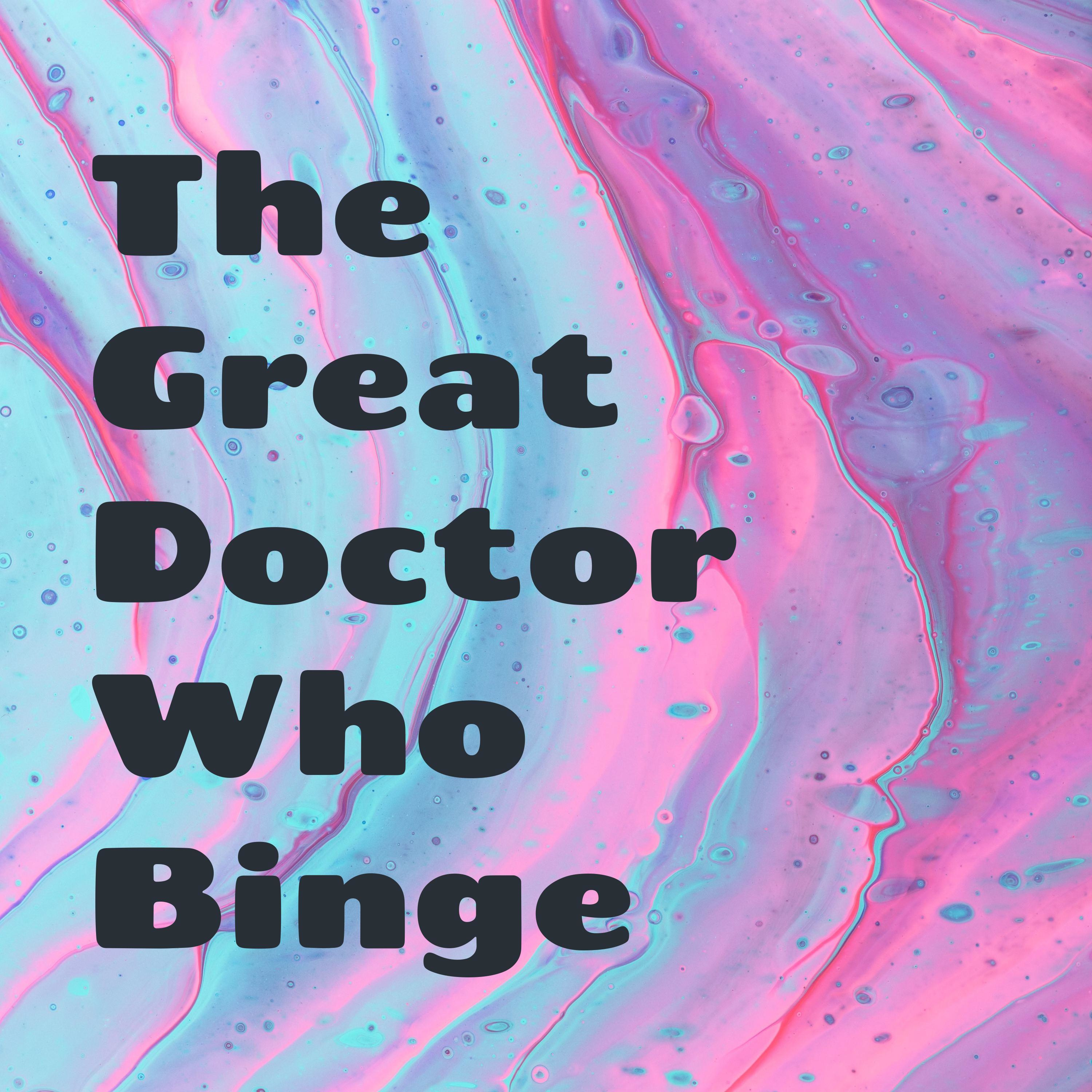 The Great Doctor Who Binge