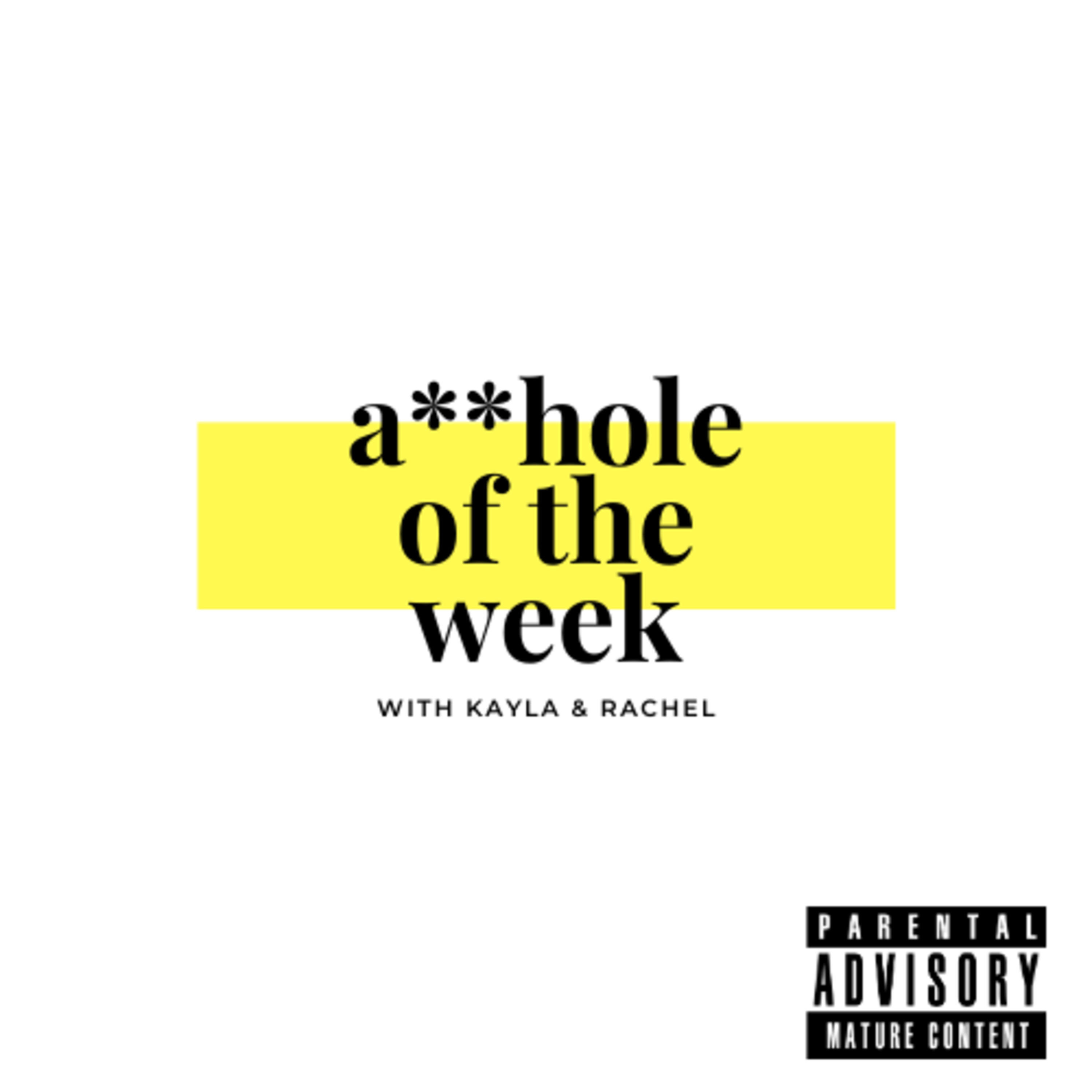 A**hole of the Week