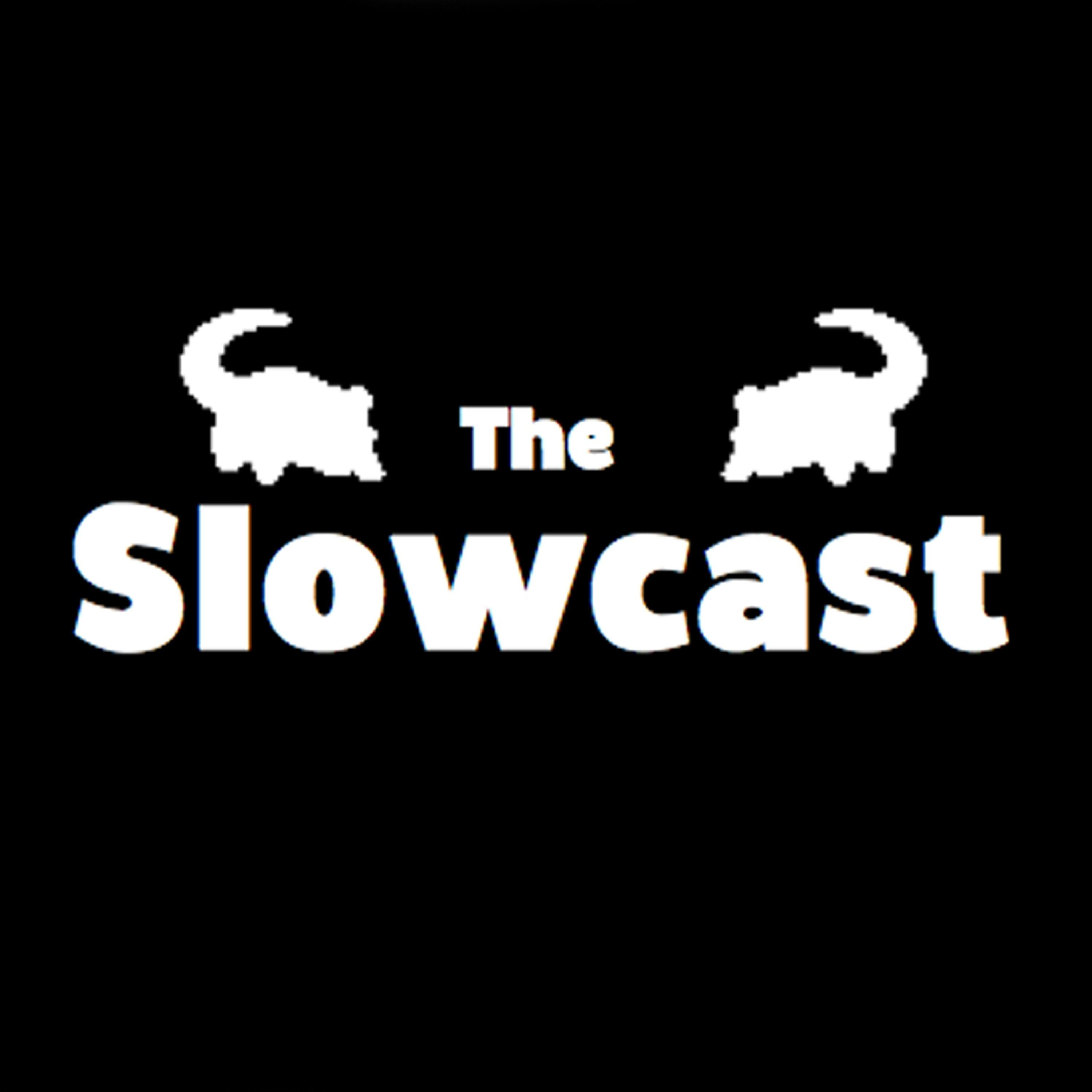 The Slowcast