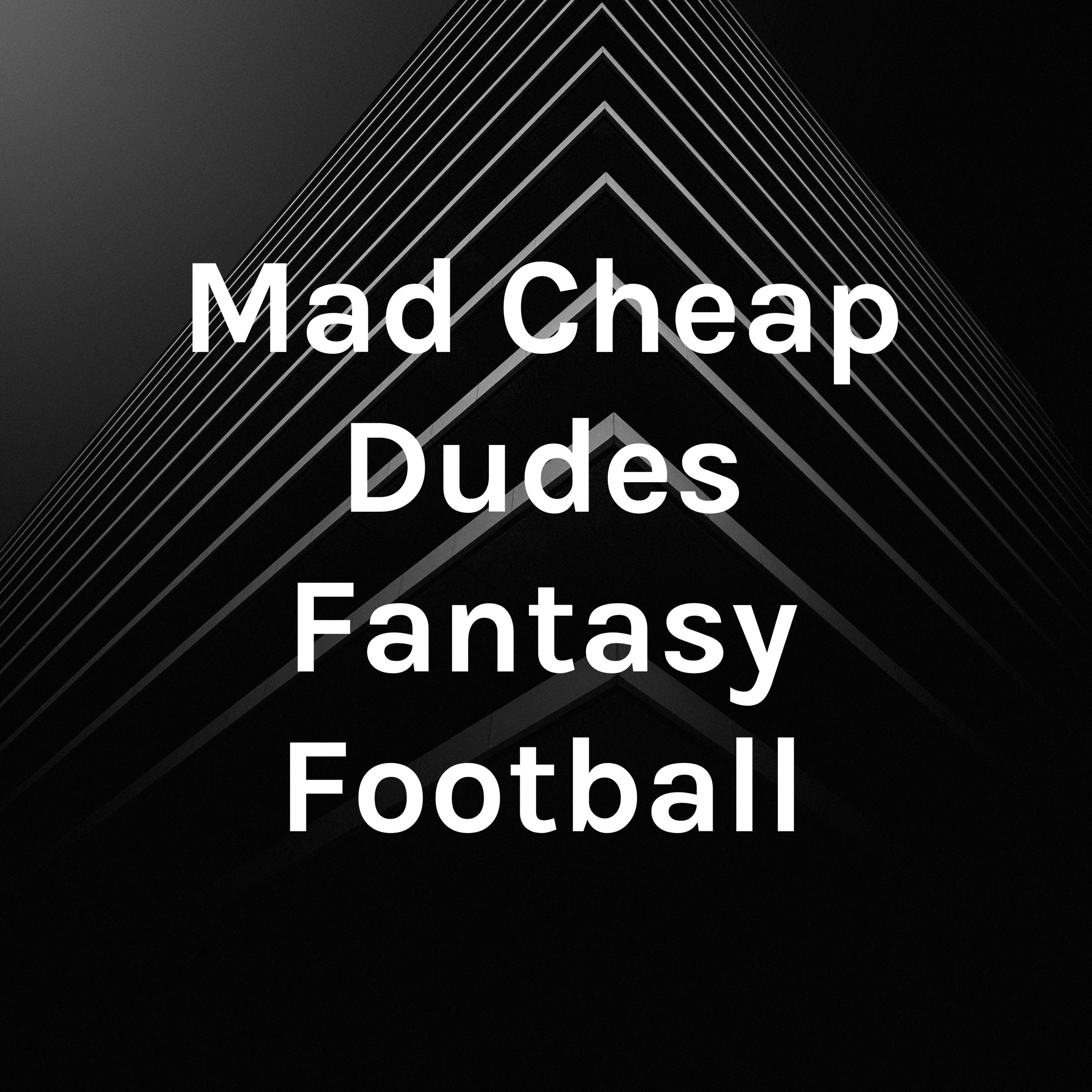 Mad Cheap Dudes Fantasy Football