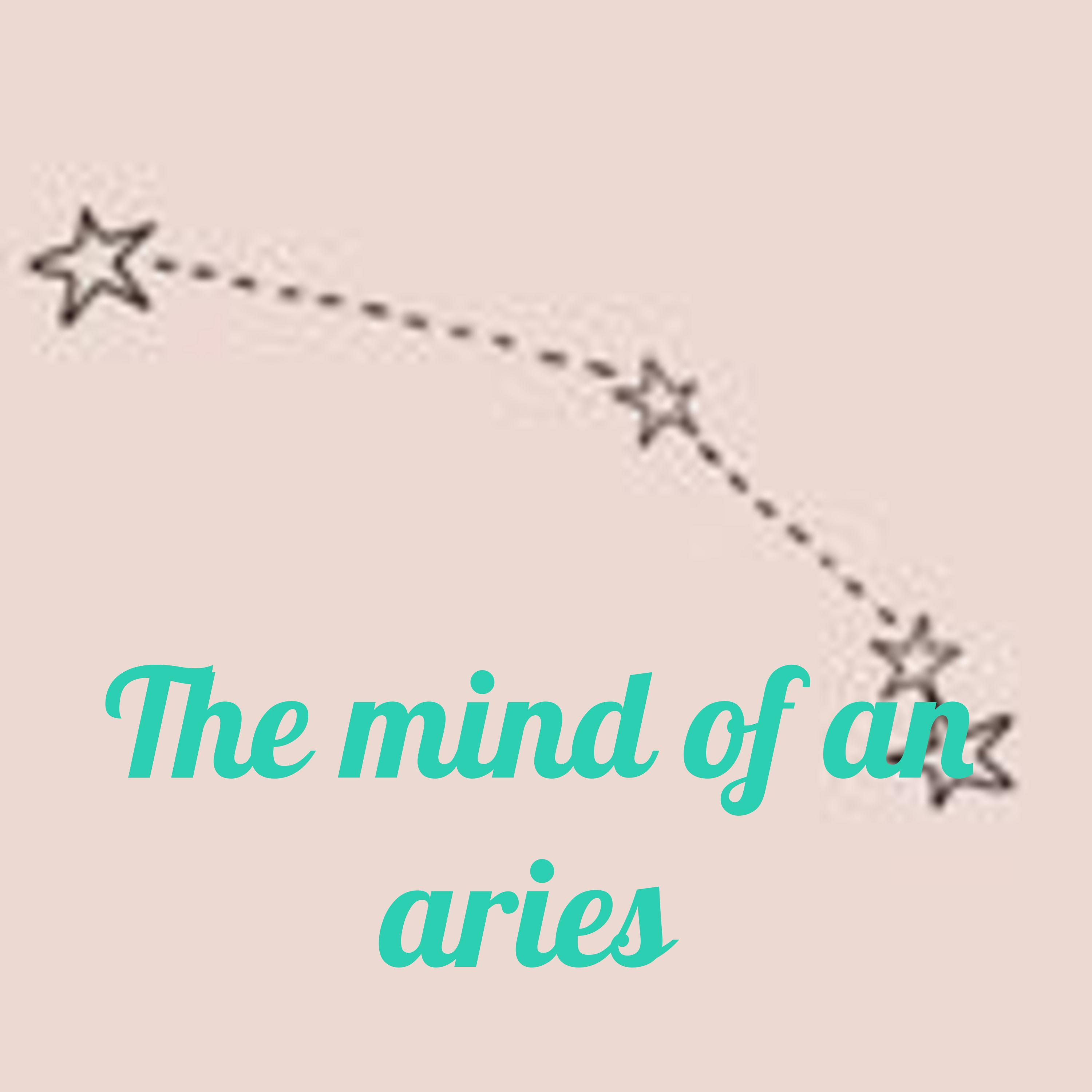 The mind of an aries 