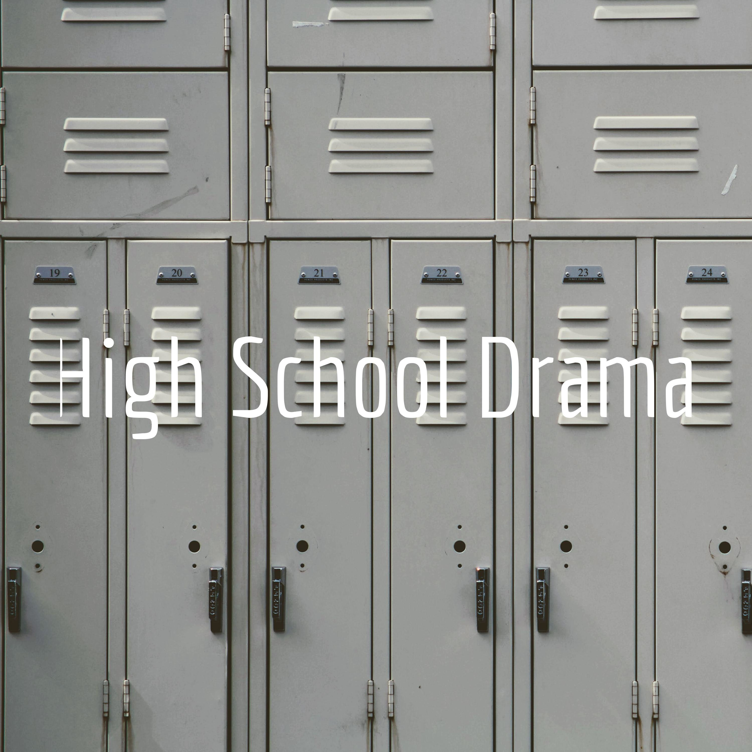 High School Drama