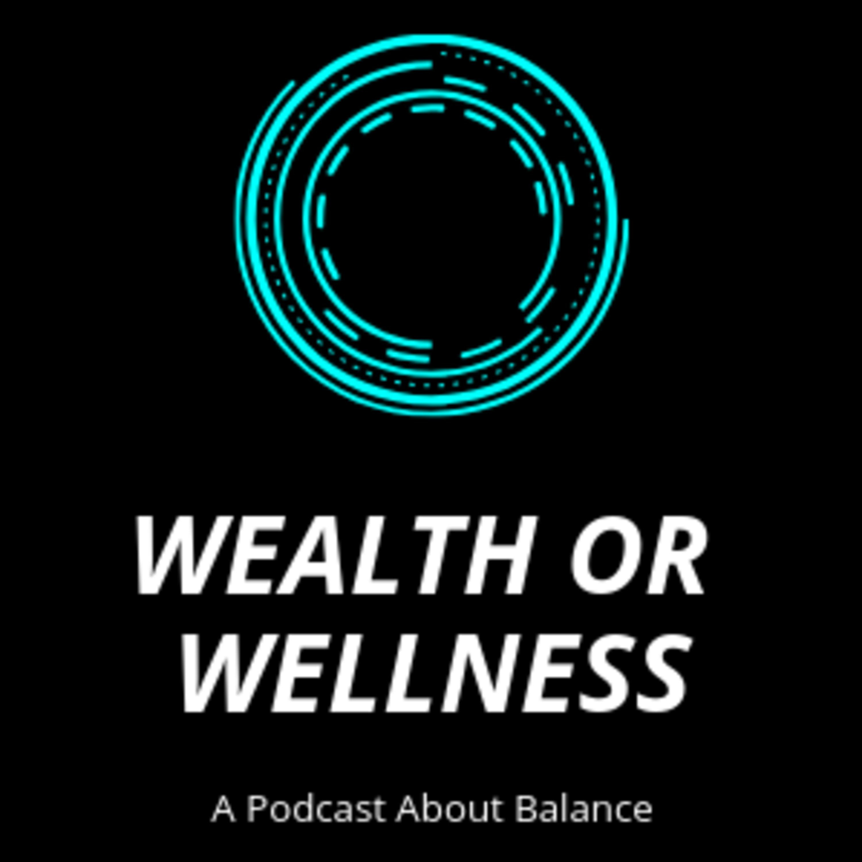 Wealth Or Wellness