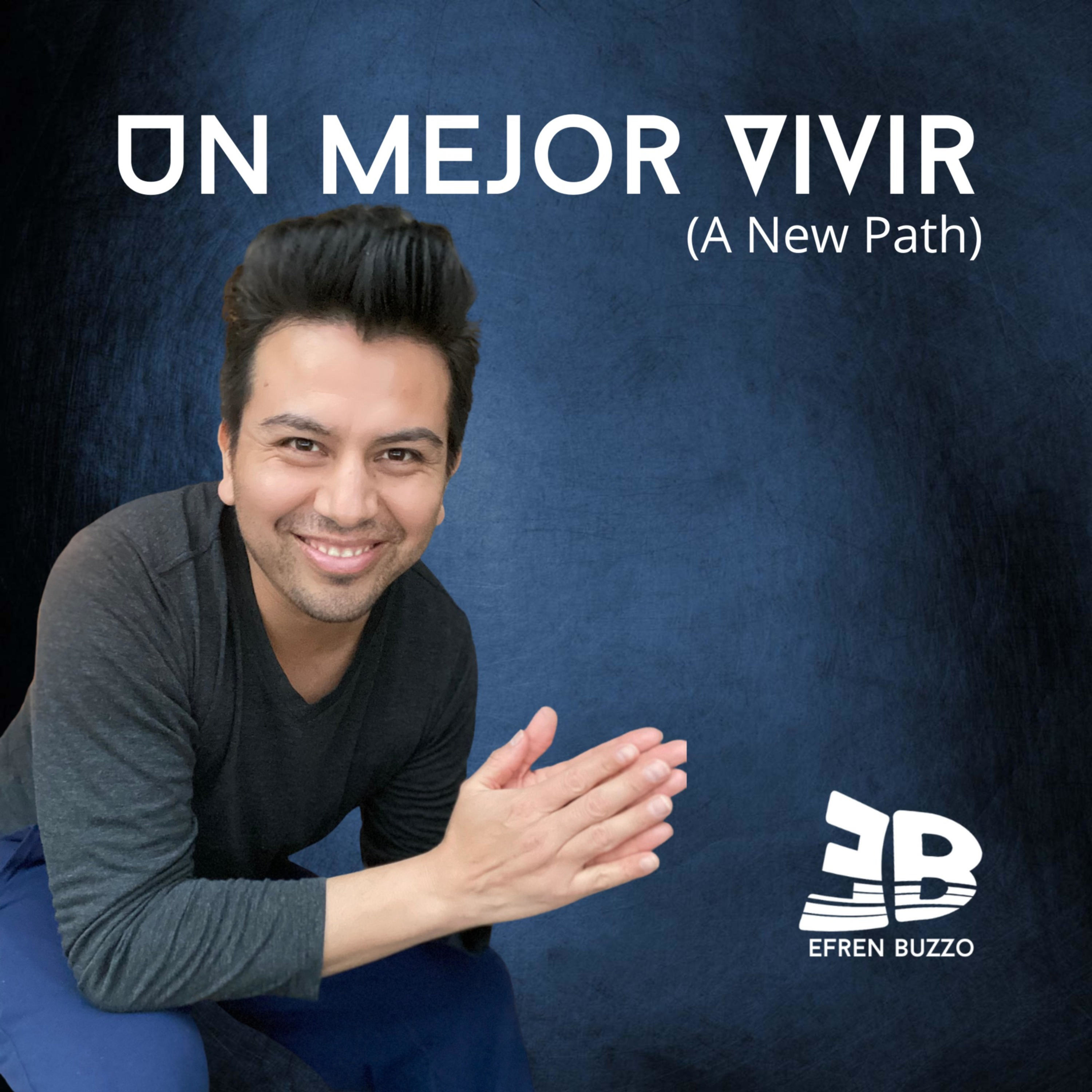 Un Mejor Vivir Con Efren Buzzo