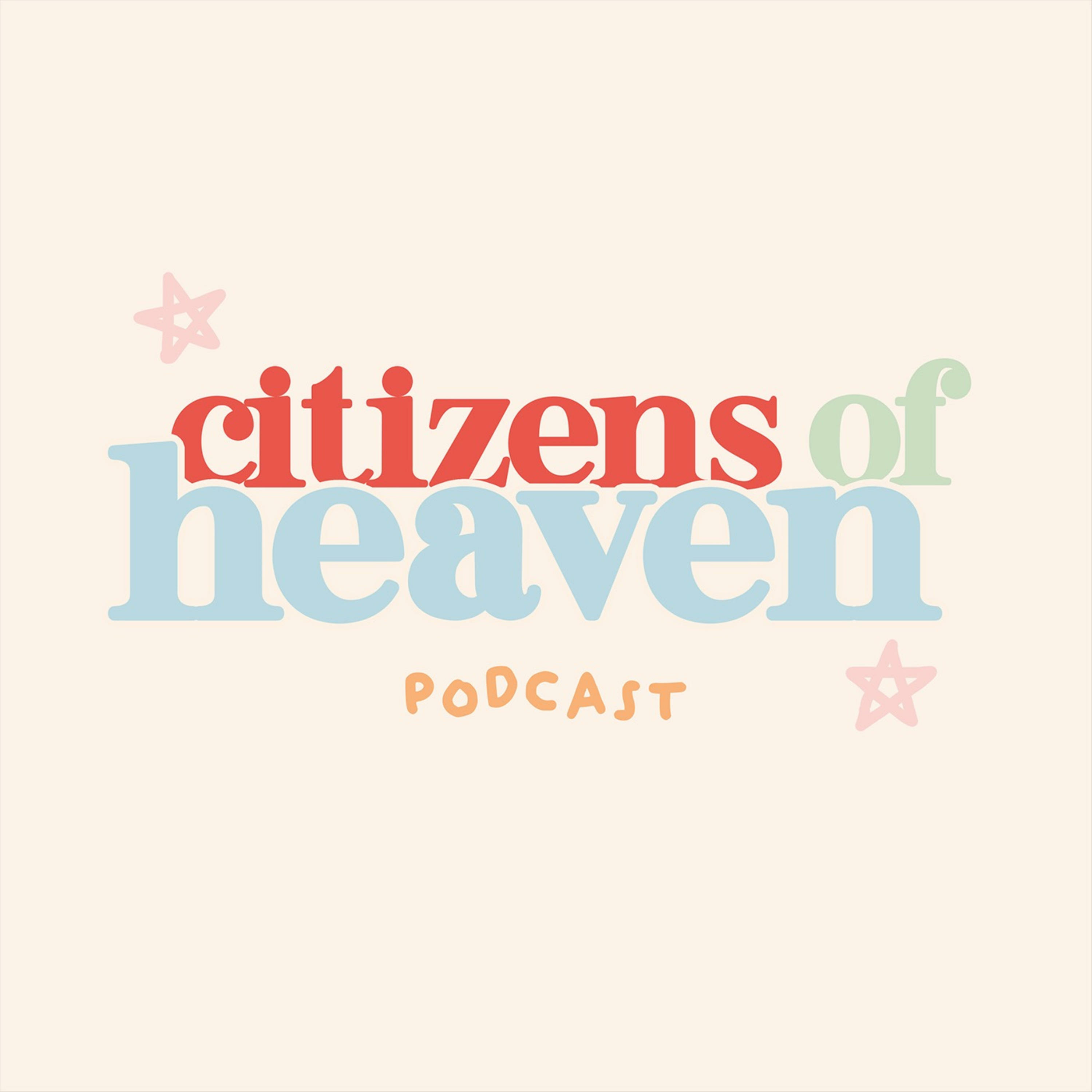Citizens of Heaven Podcast podcast artwork