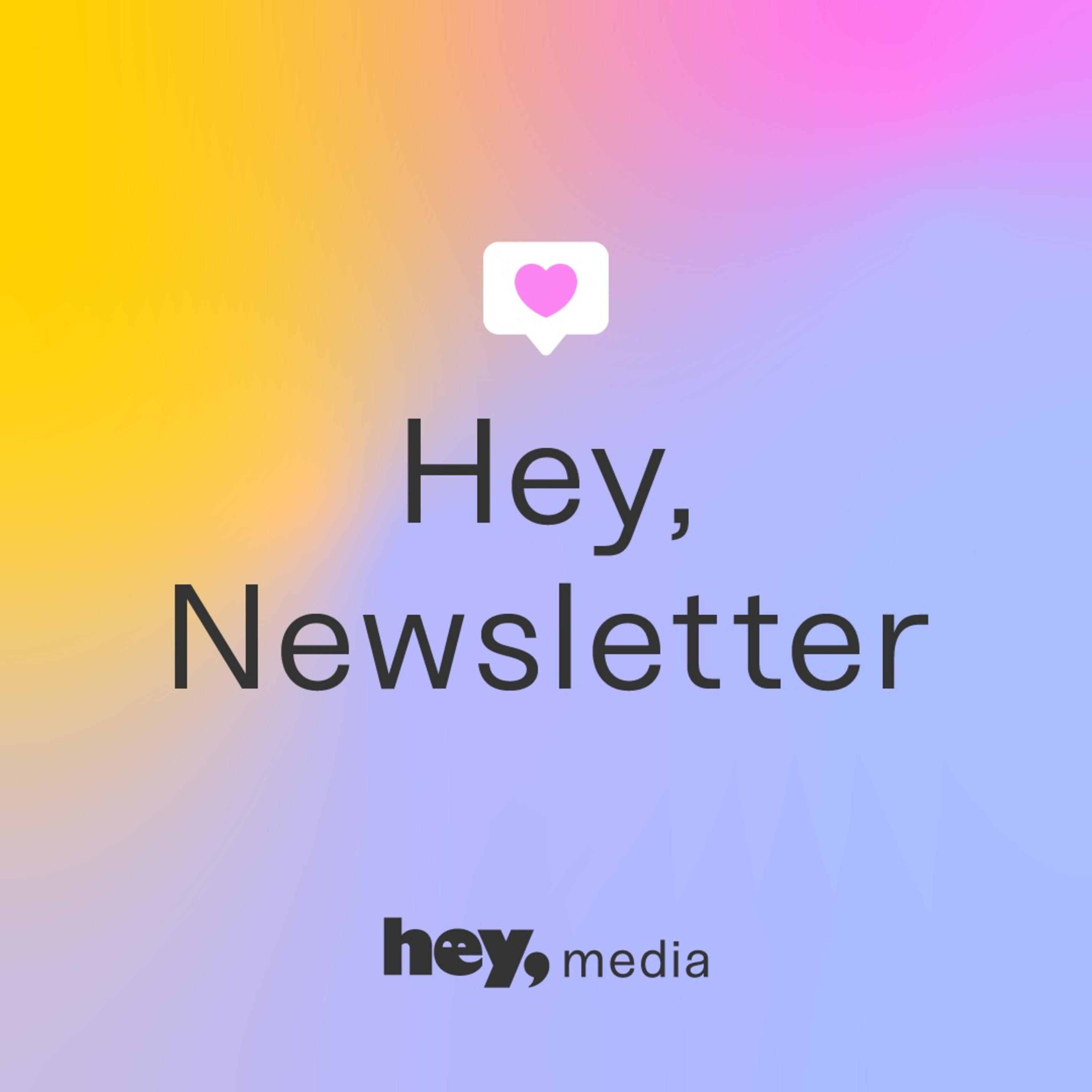 Hey, Newsletter - 12 de agosto, 2022