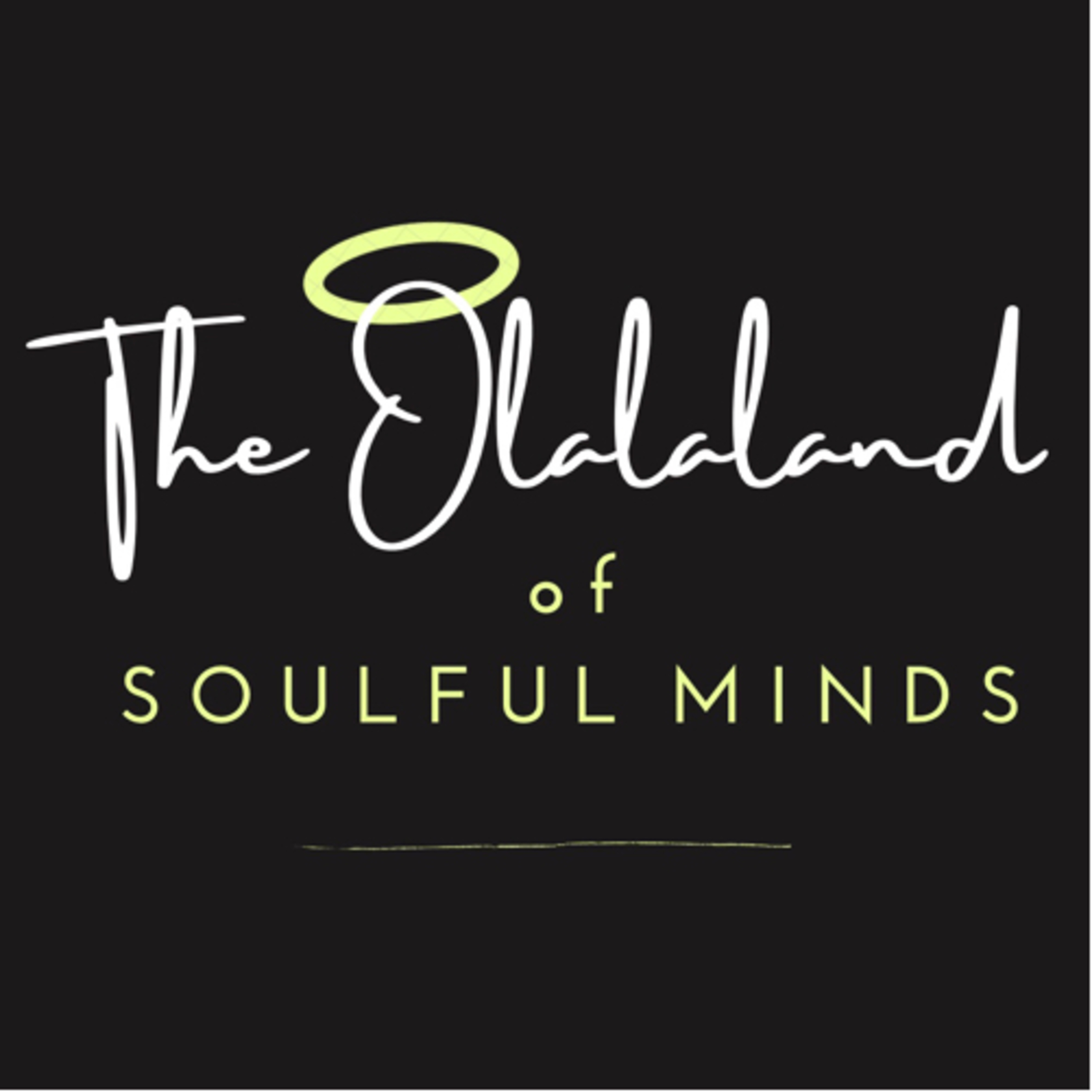 The Olalaland of Soulful Minds