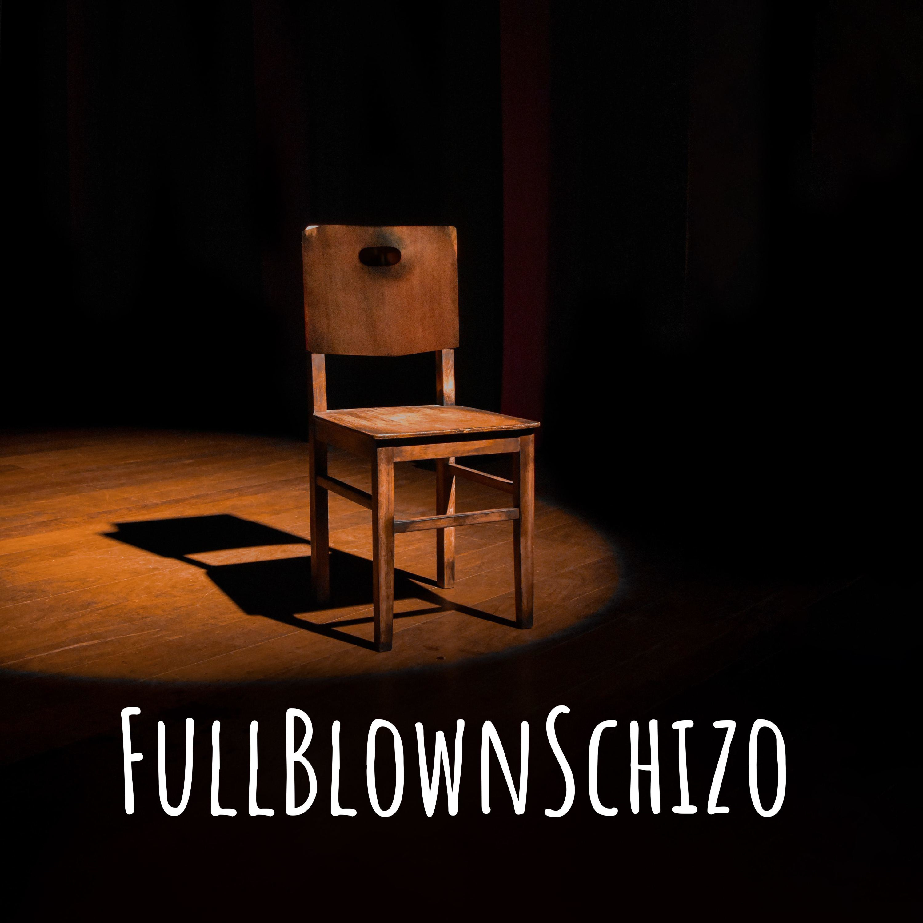 FullBlownSchizo