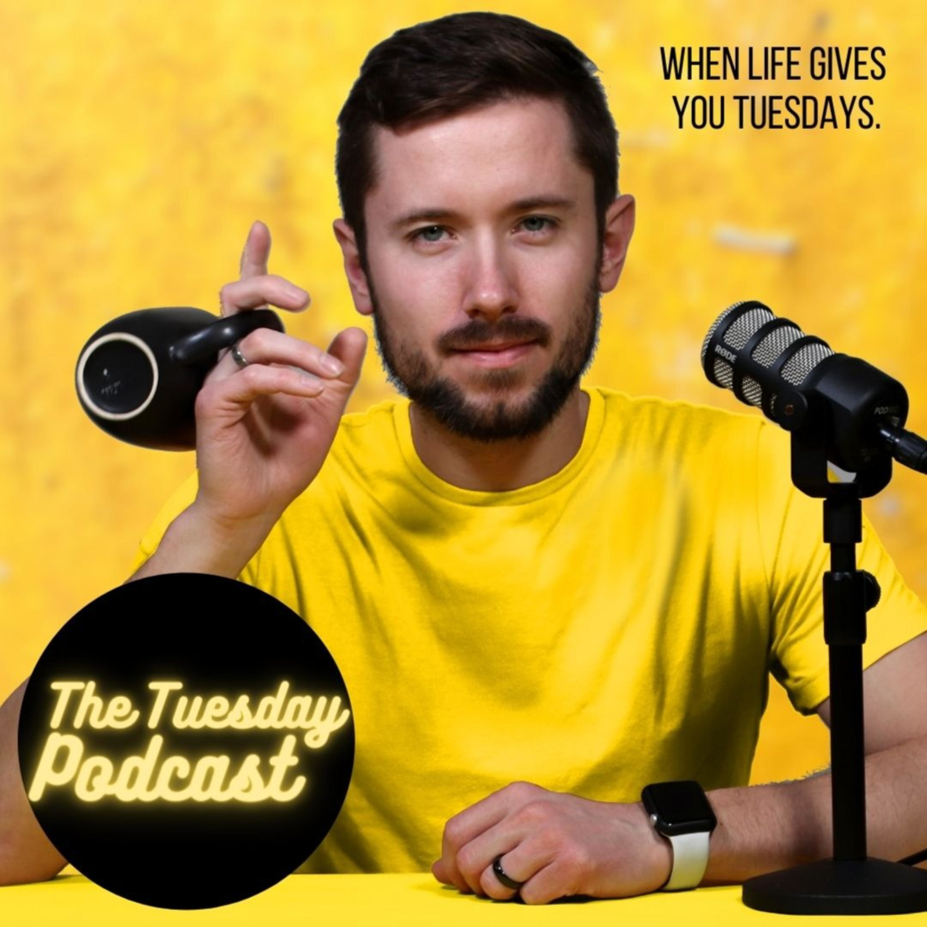 The Tuesday Podcast