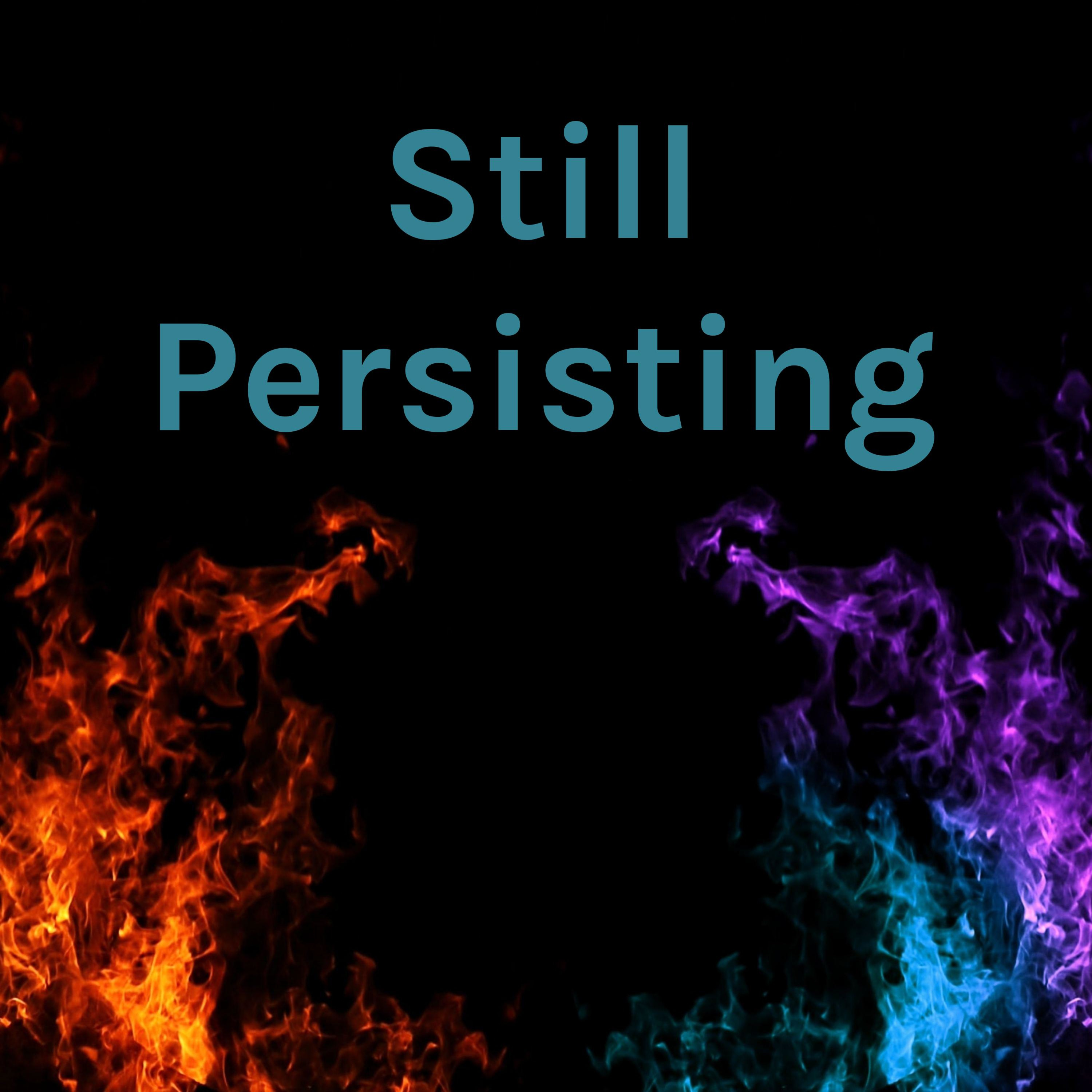 Still Persisting