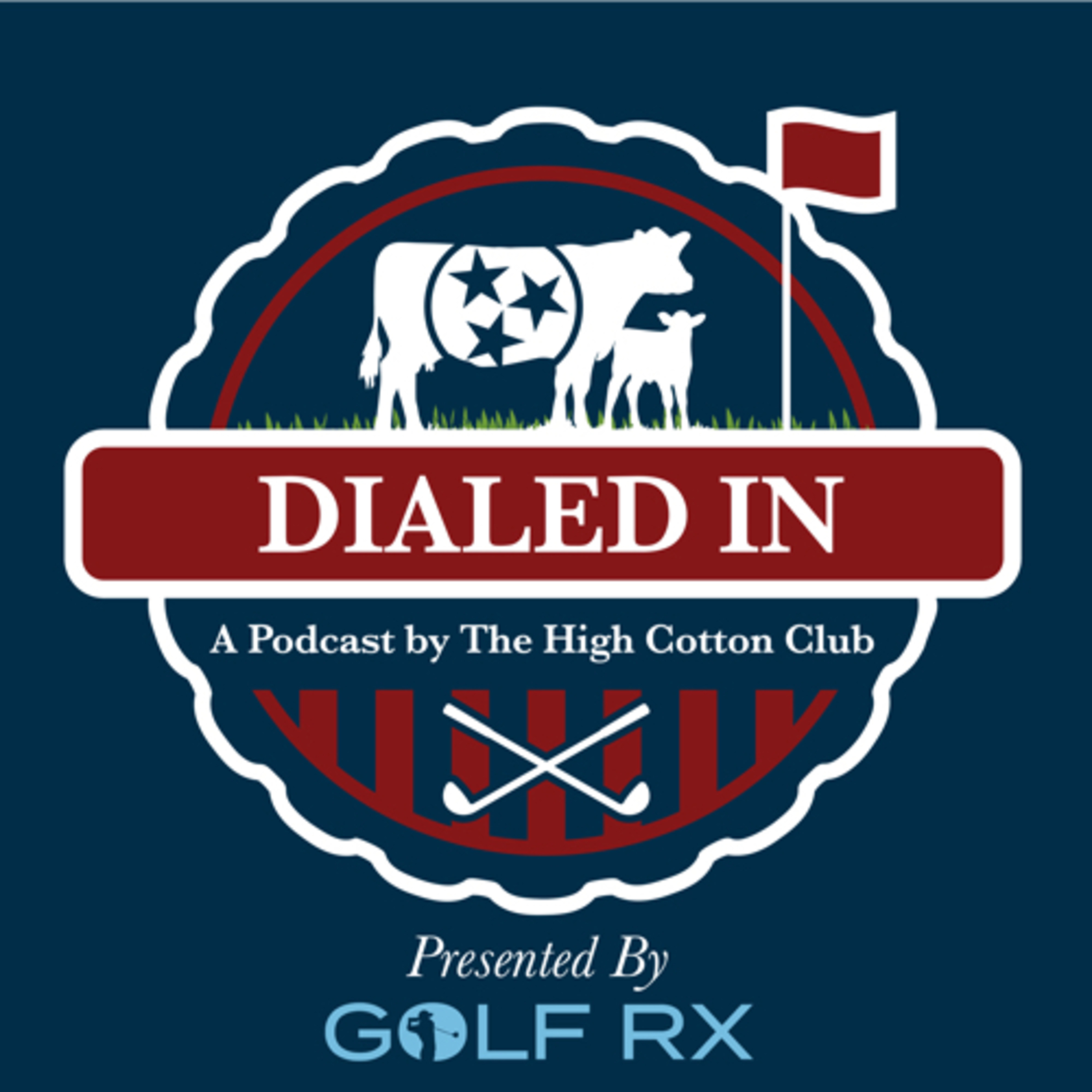 Dialed In: A Podcast by The High Cotton Club