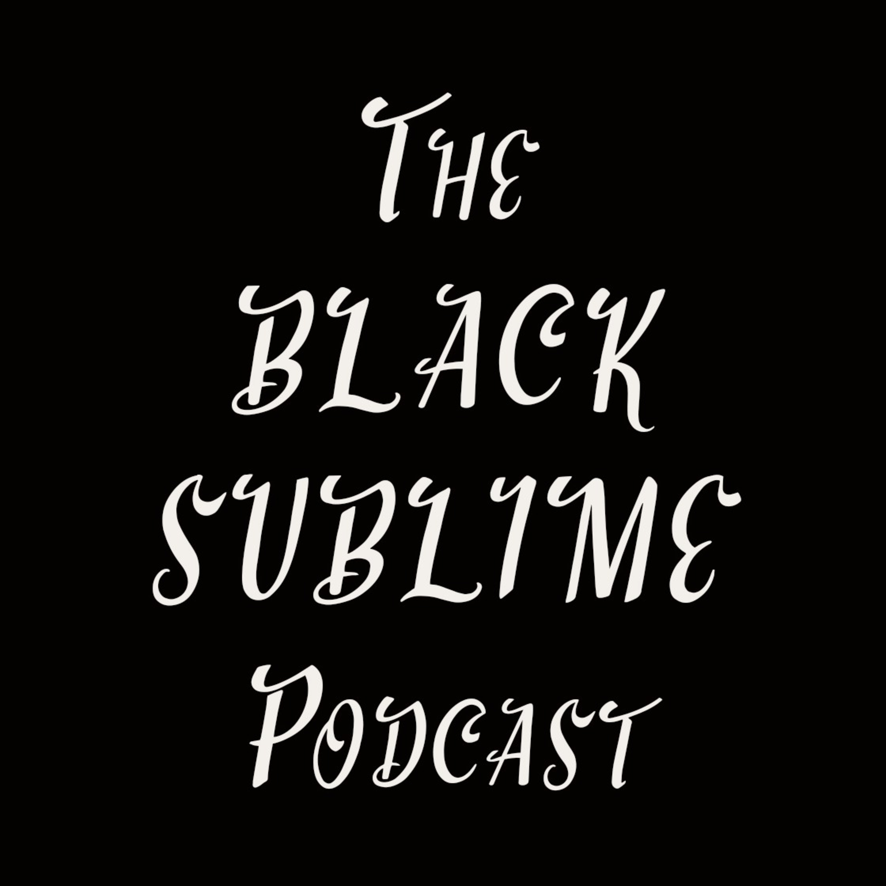 The Black Sublime Podcast