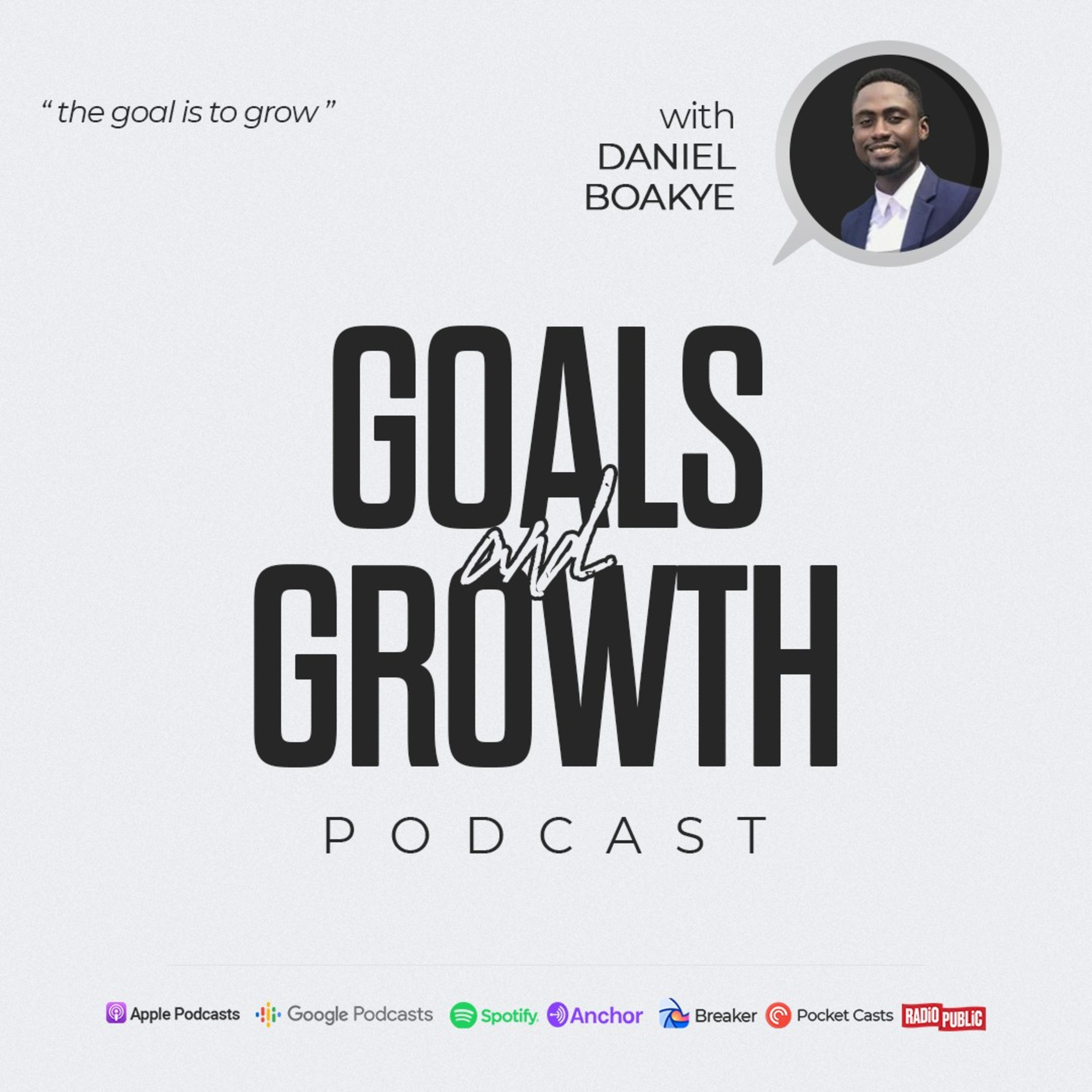 Goals & Growth with Daniel Boakye