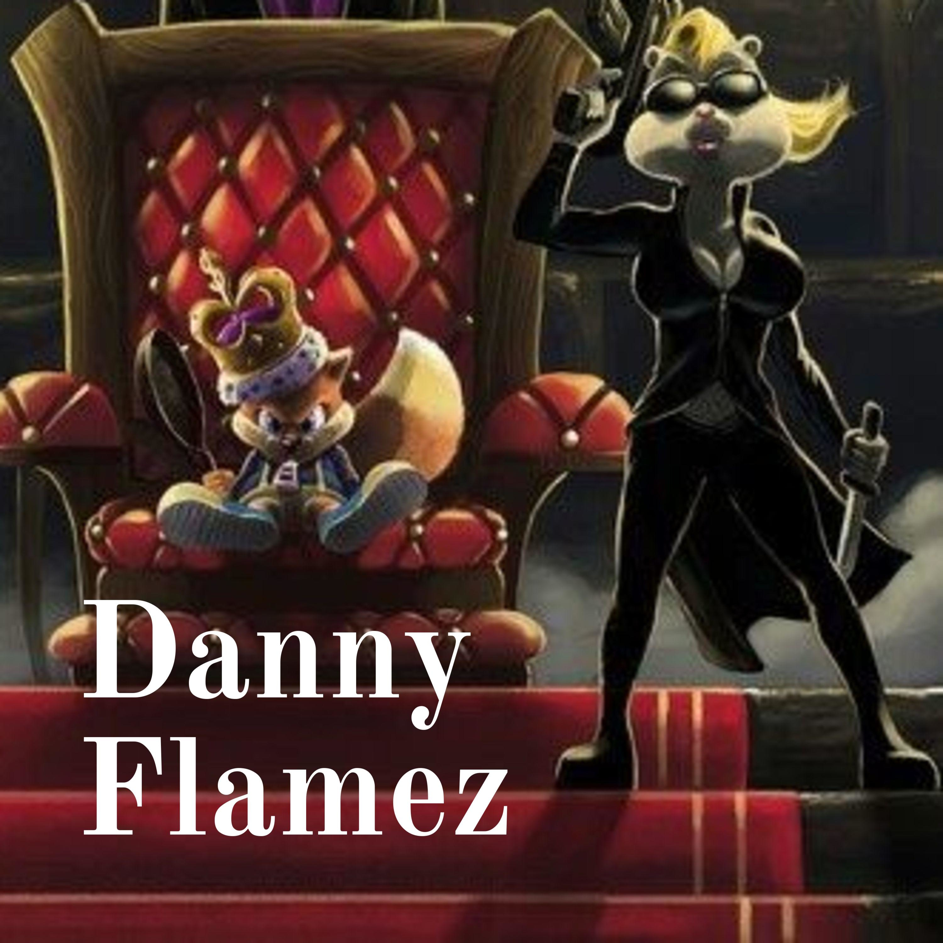 Danny Flamez 🔥¥🔥