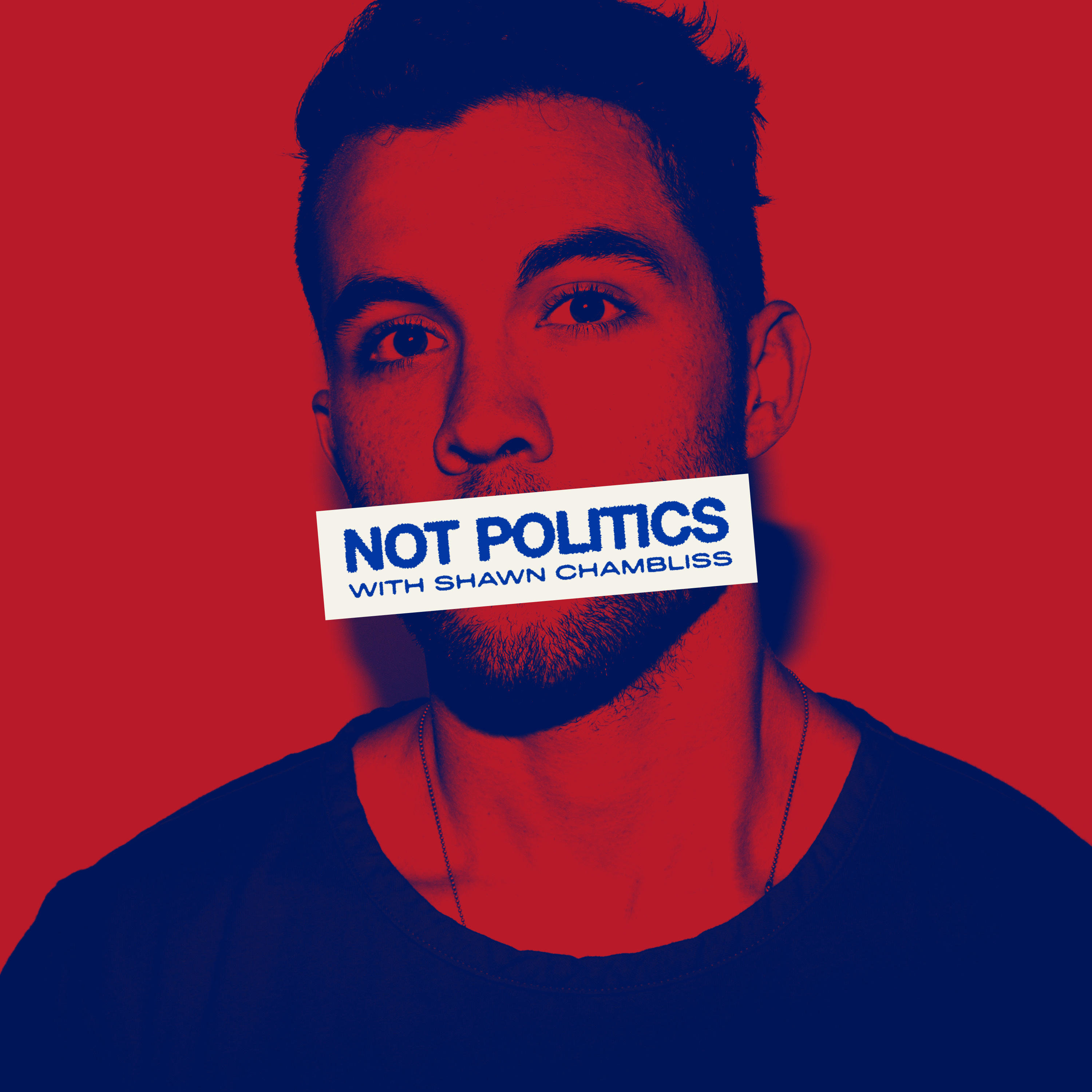 Not Politics with Shawn Chambliss