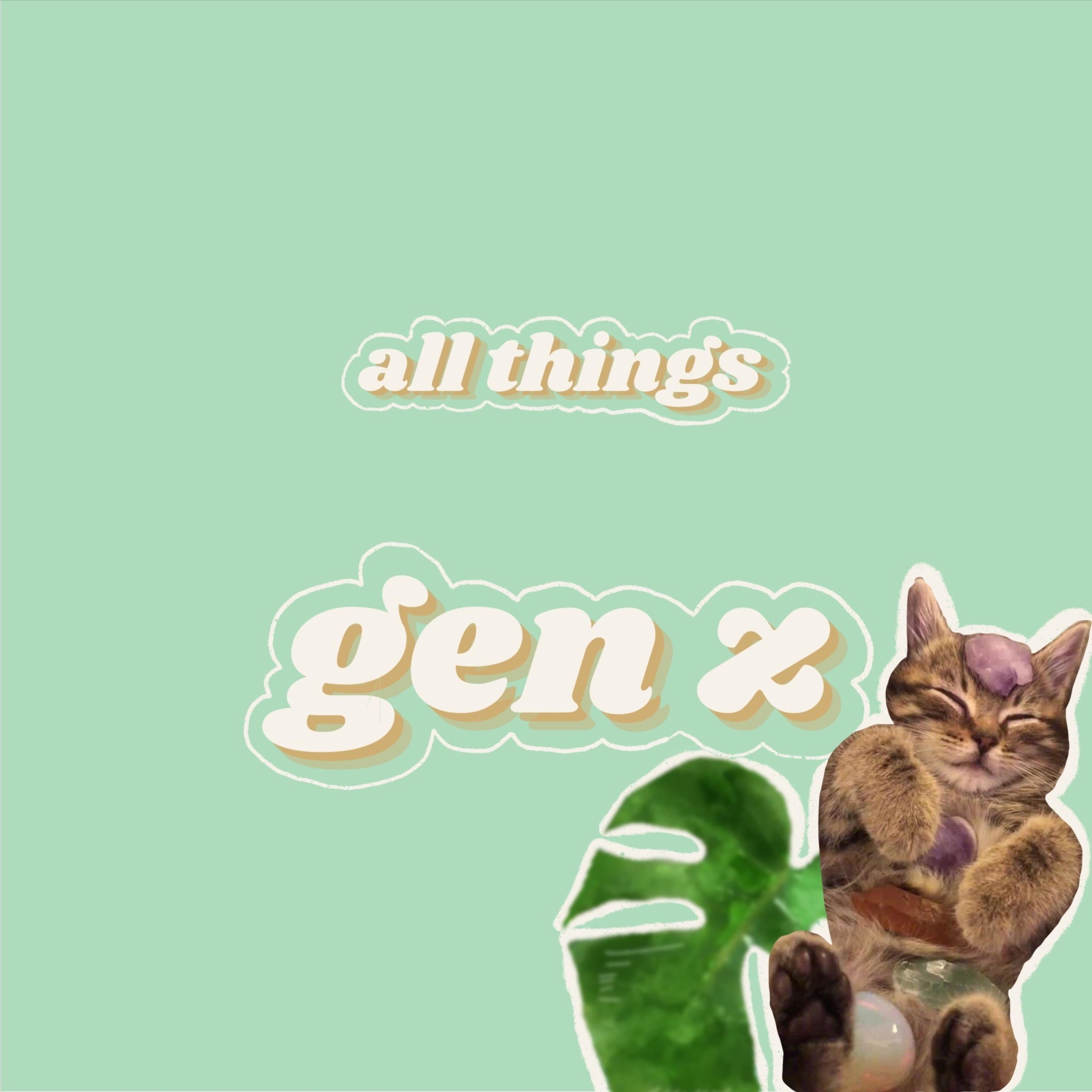 00. all things gen z