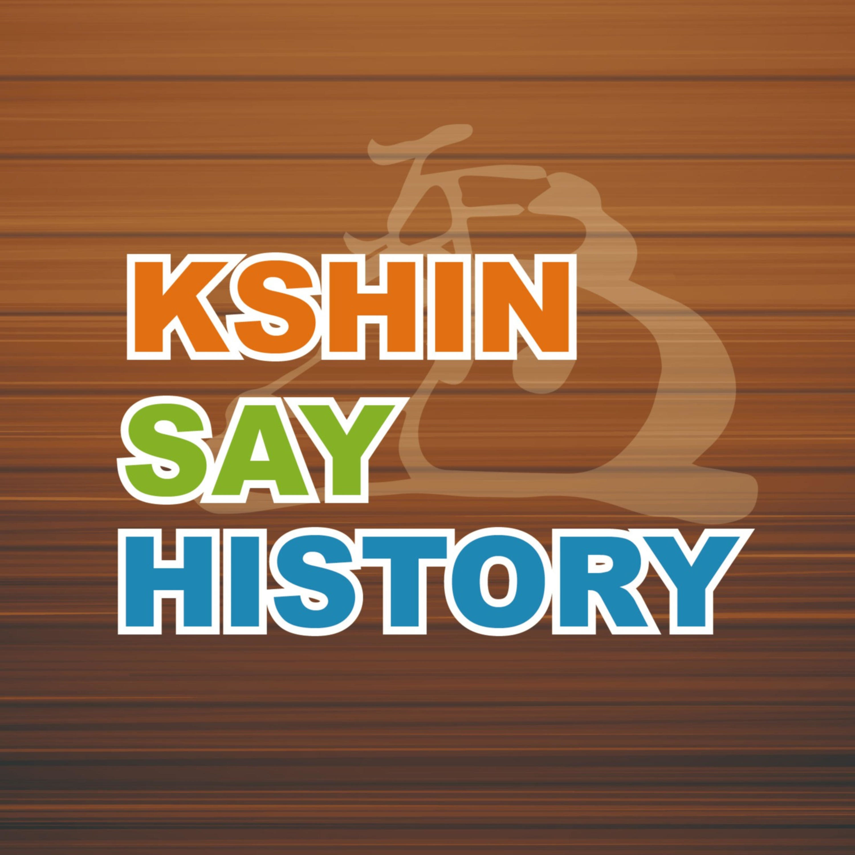 Kshin Say History podcast artwork