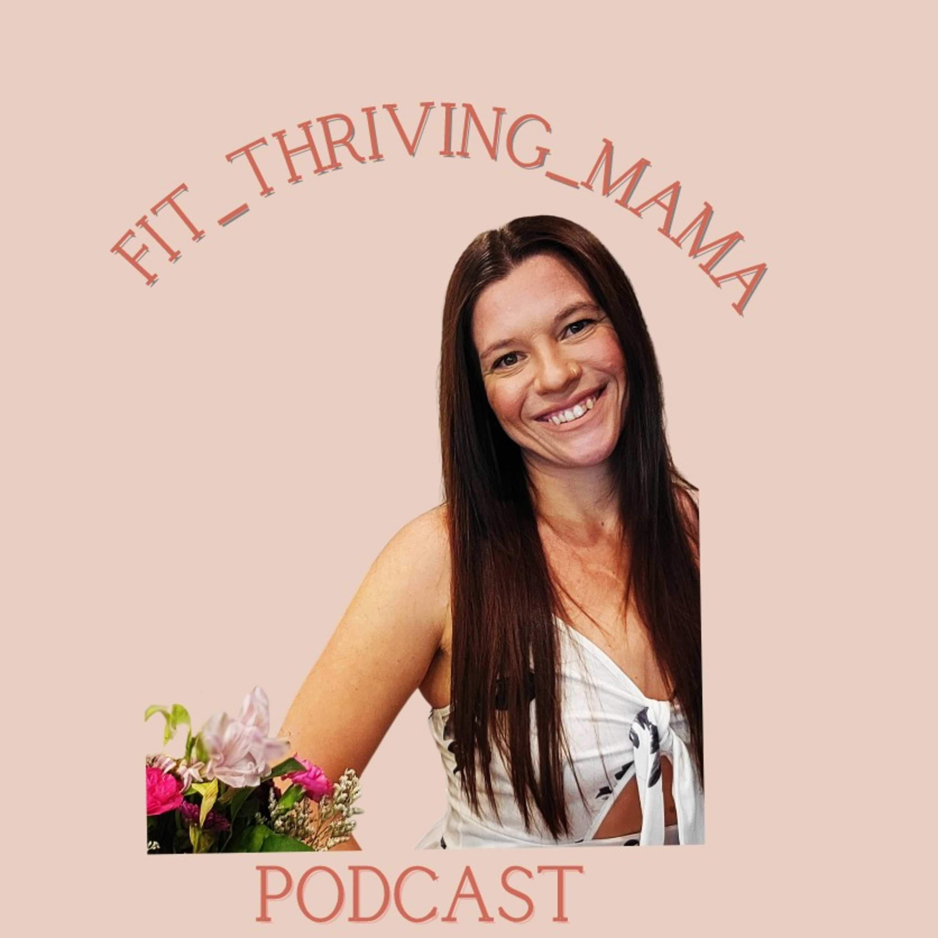 Fit_Thriving_Mama Podcast podcast artwork