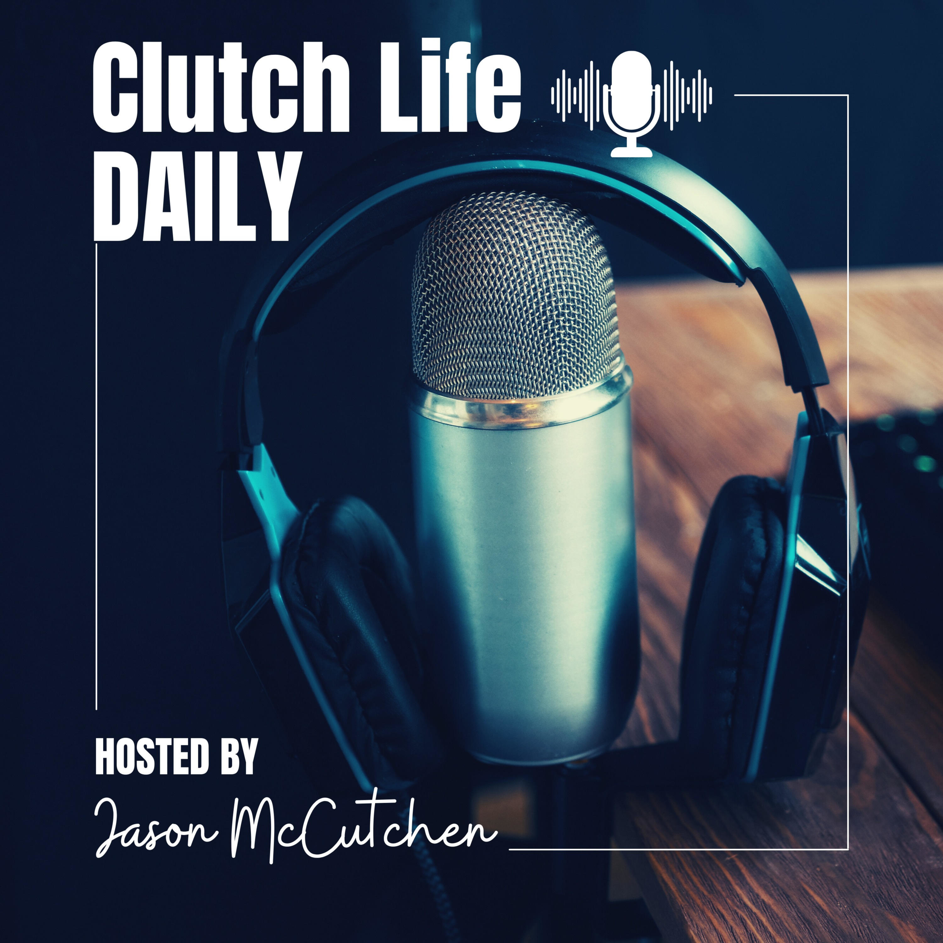 Clutch Life Daily