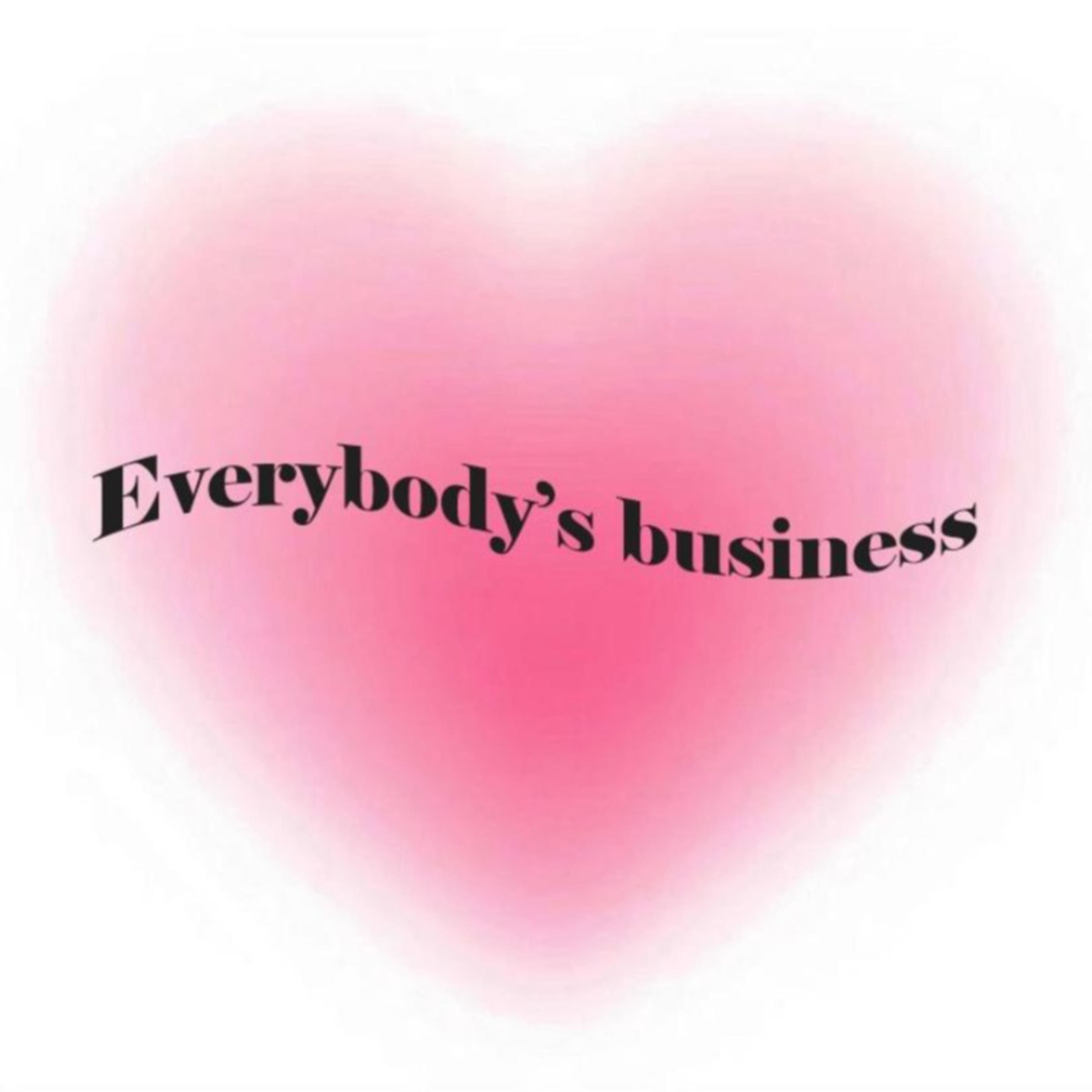 Everybody's business
