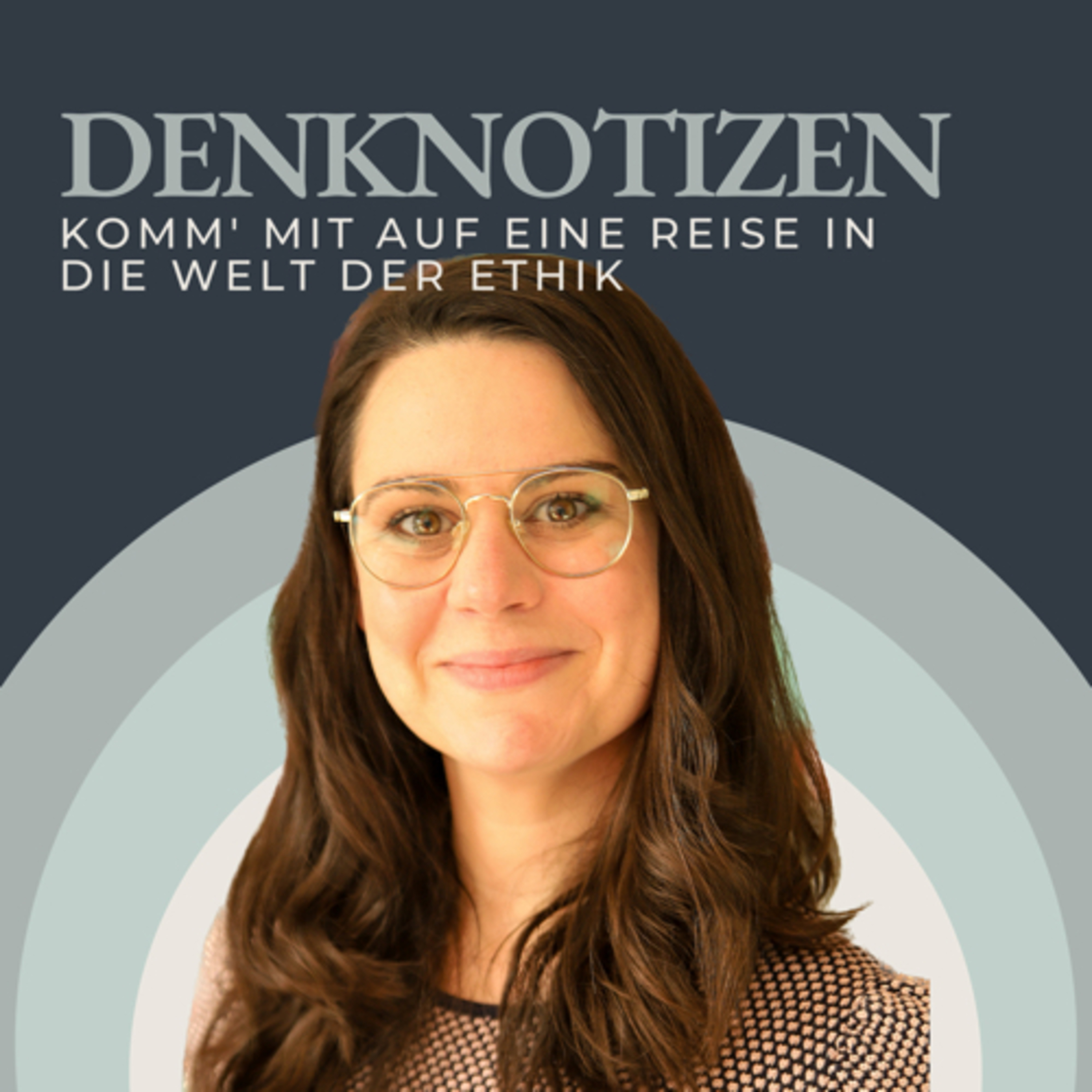 DENKNOTIZEN - Ein Podcast, der dich mitnimmt auf eine kleine Reise in die Welt der Ethik podcast artwork