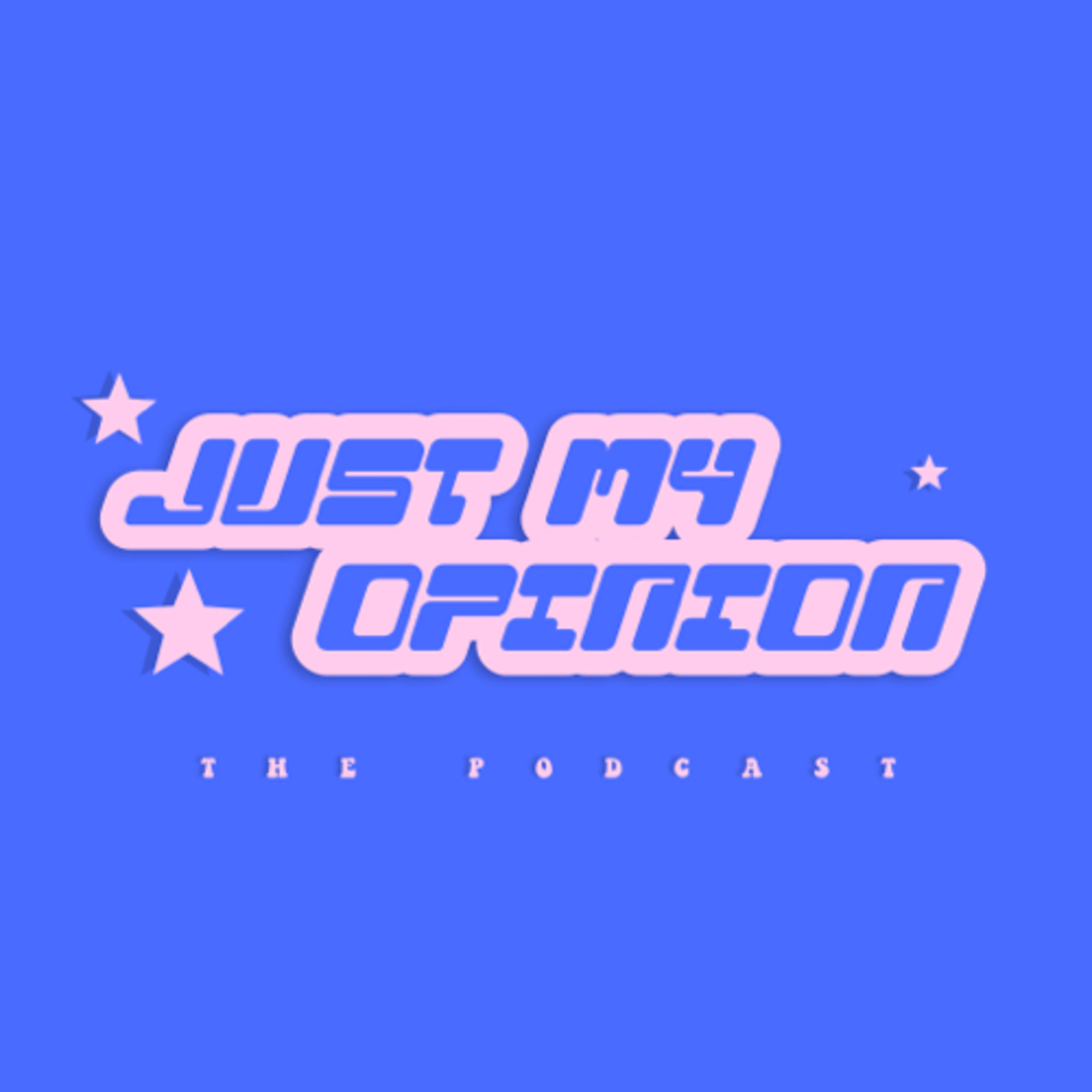 Just My Opinion podcast artwork