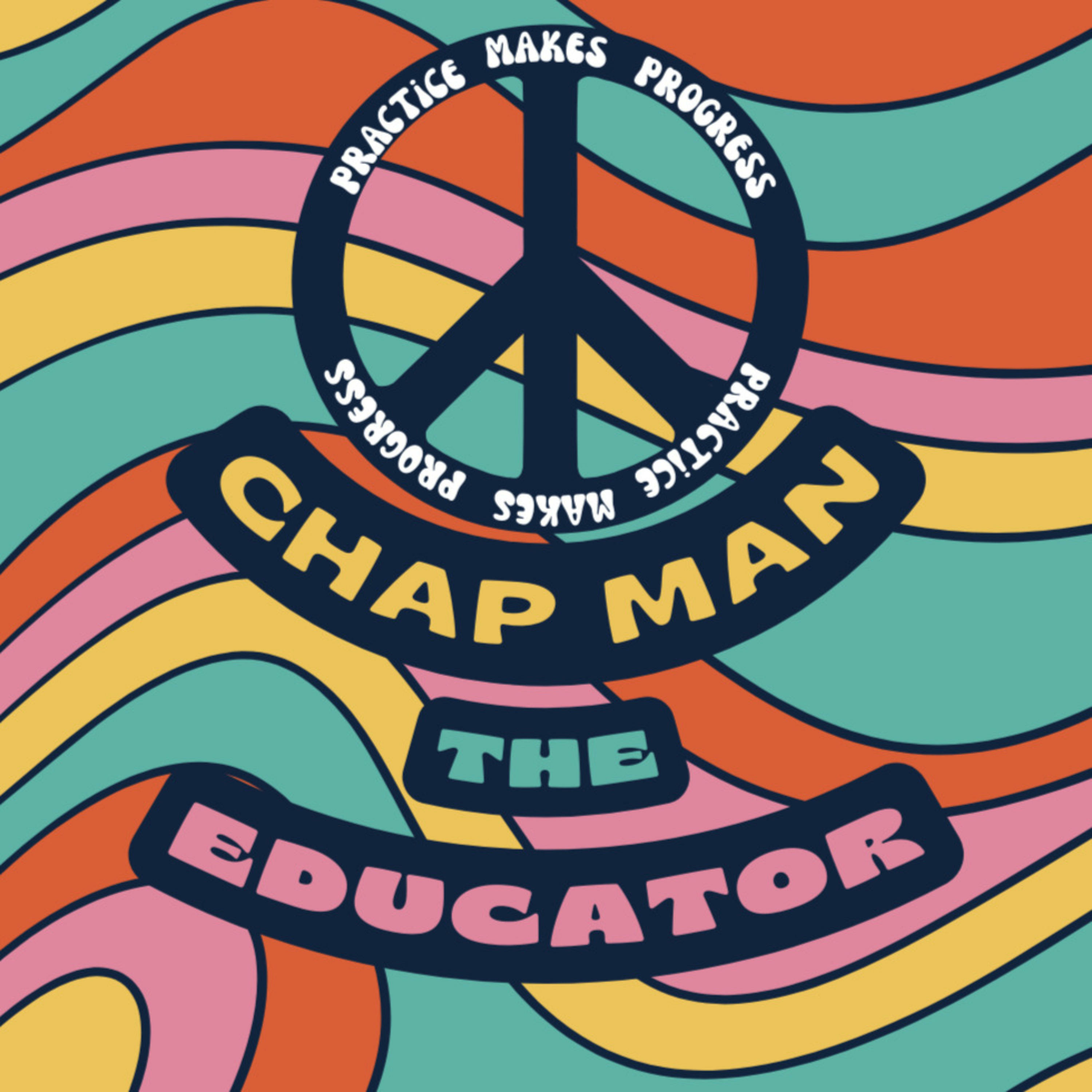 Chap Man the Educator
