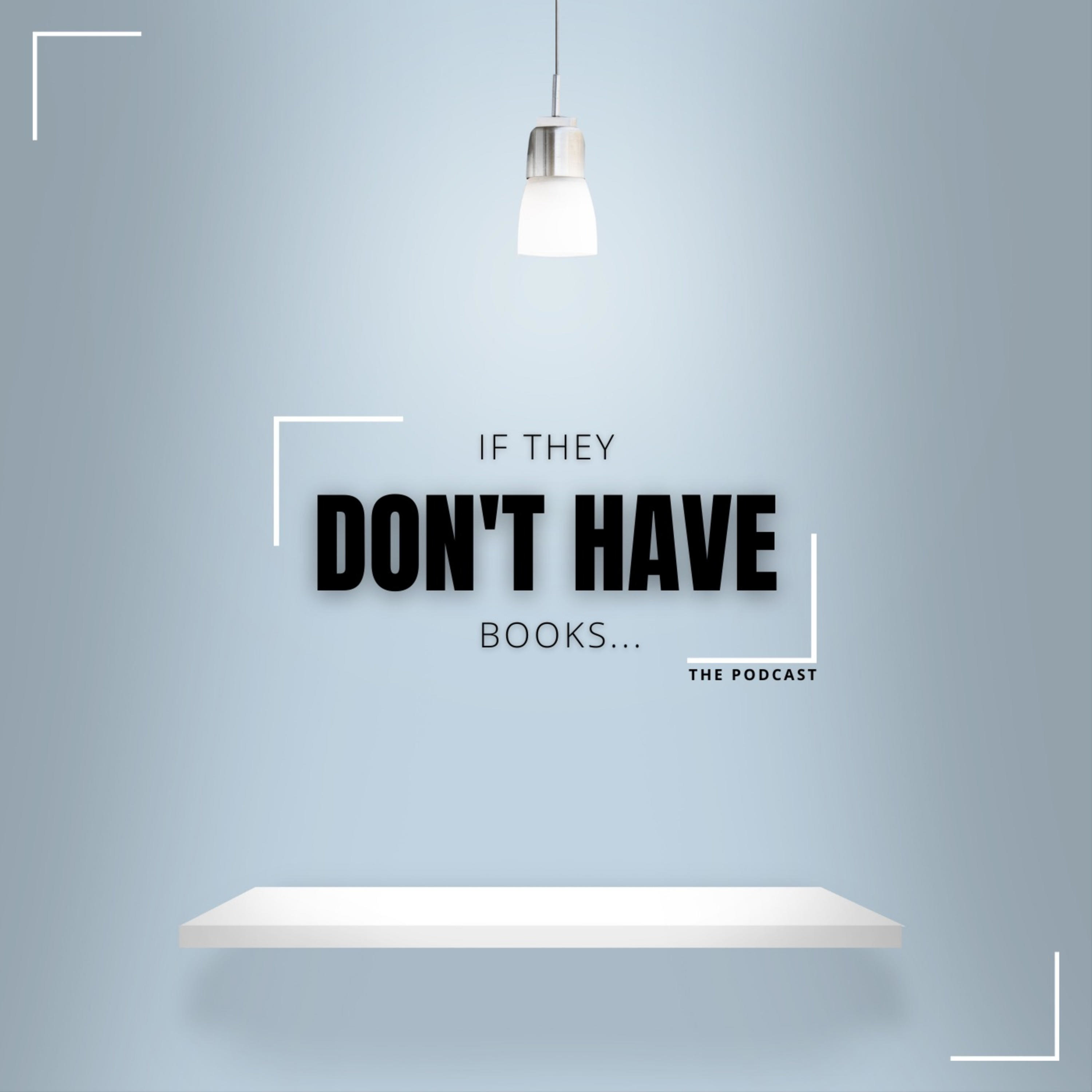 If They Don’t Have Books