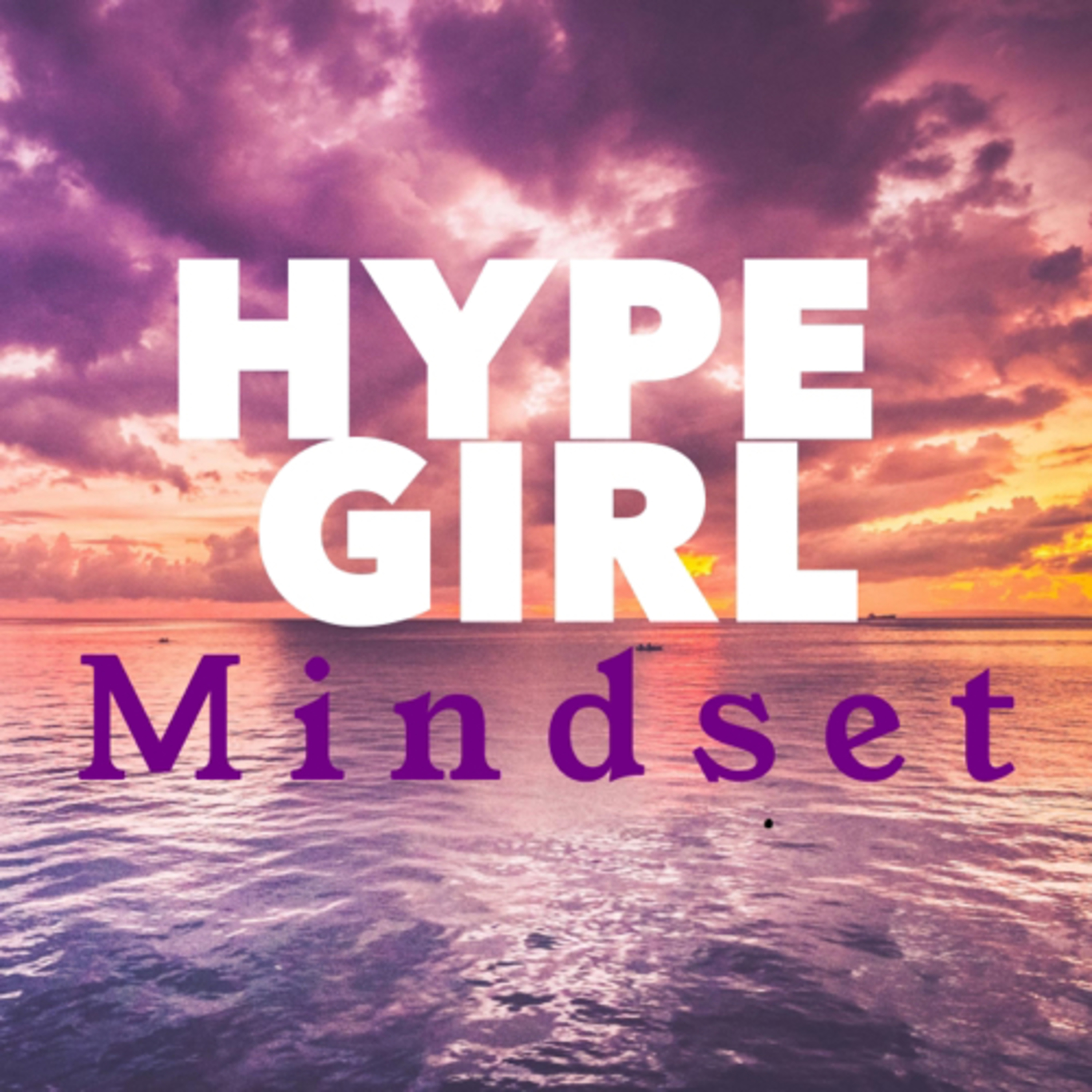 Hype Girl Mindset