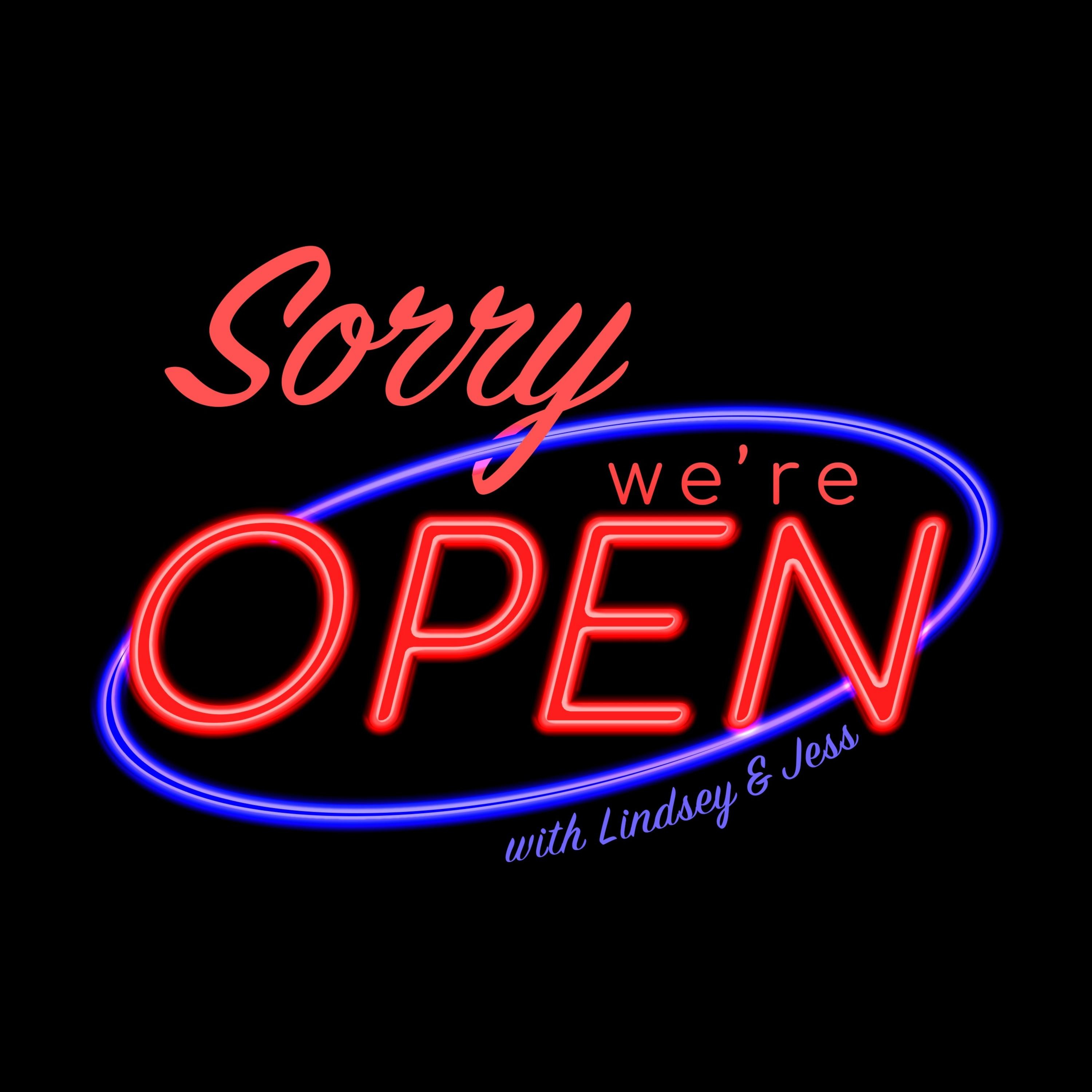Sorry We\'re Open
