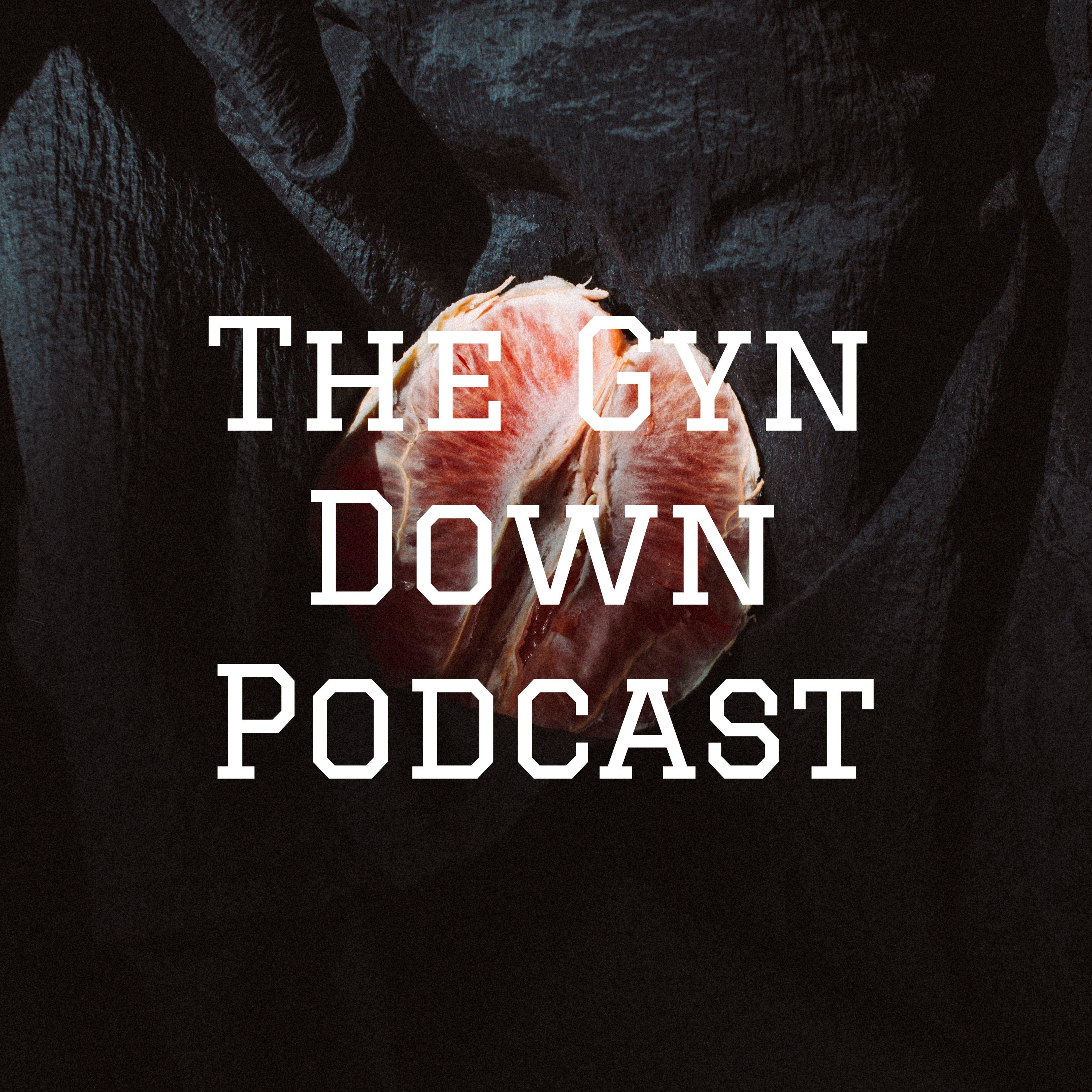 The Gyn Down Podcast podcast artwork