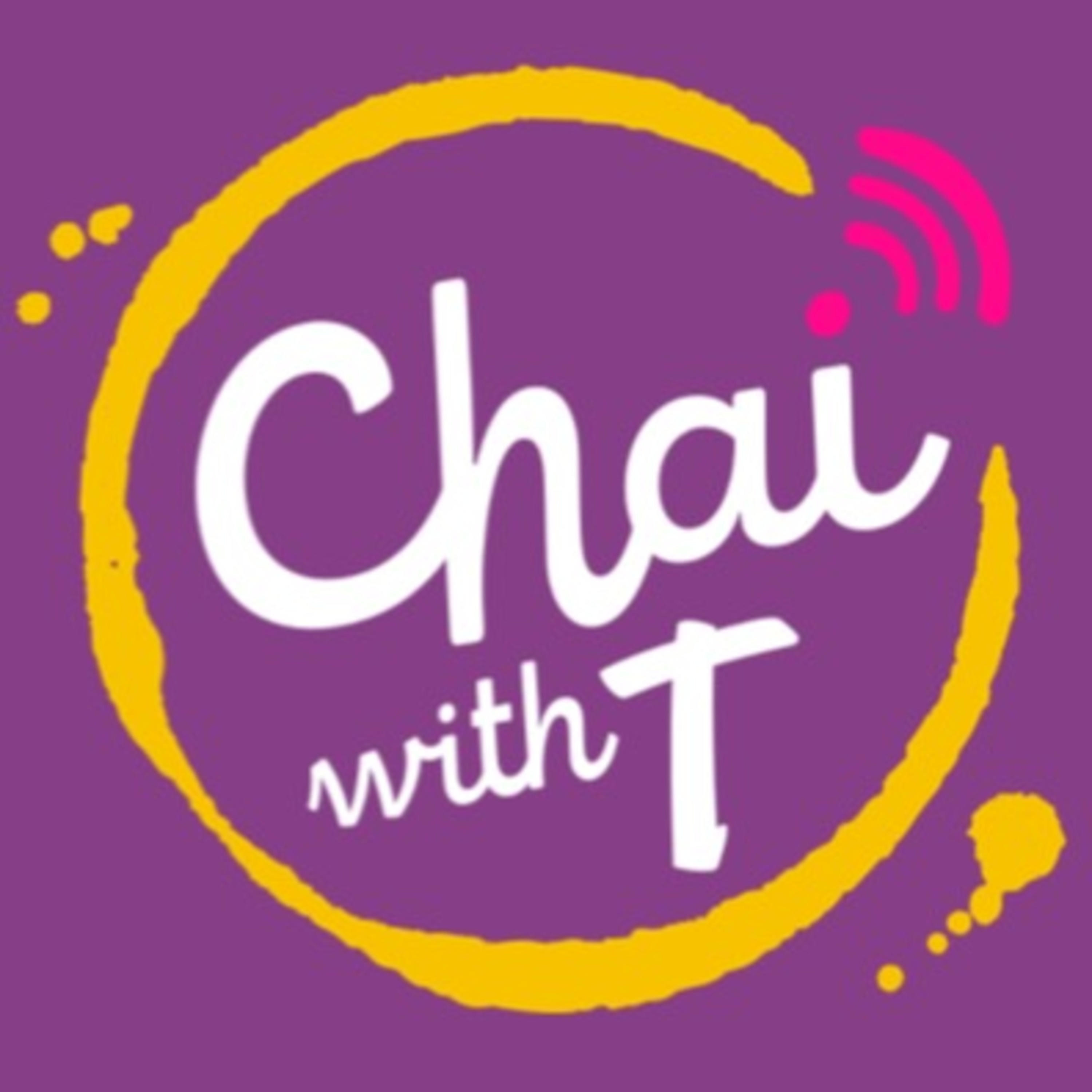 Chai with T 
